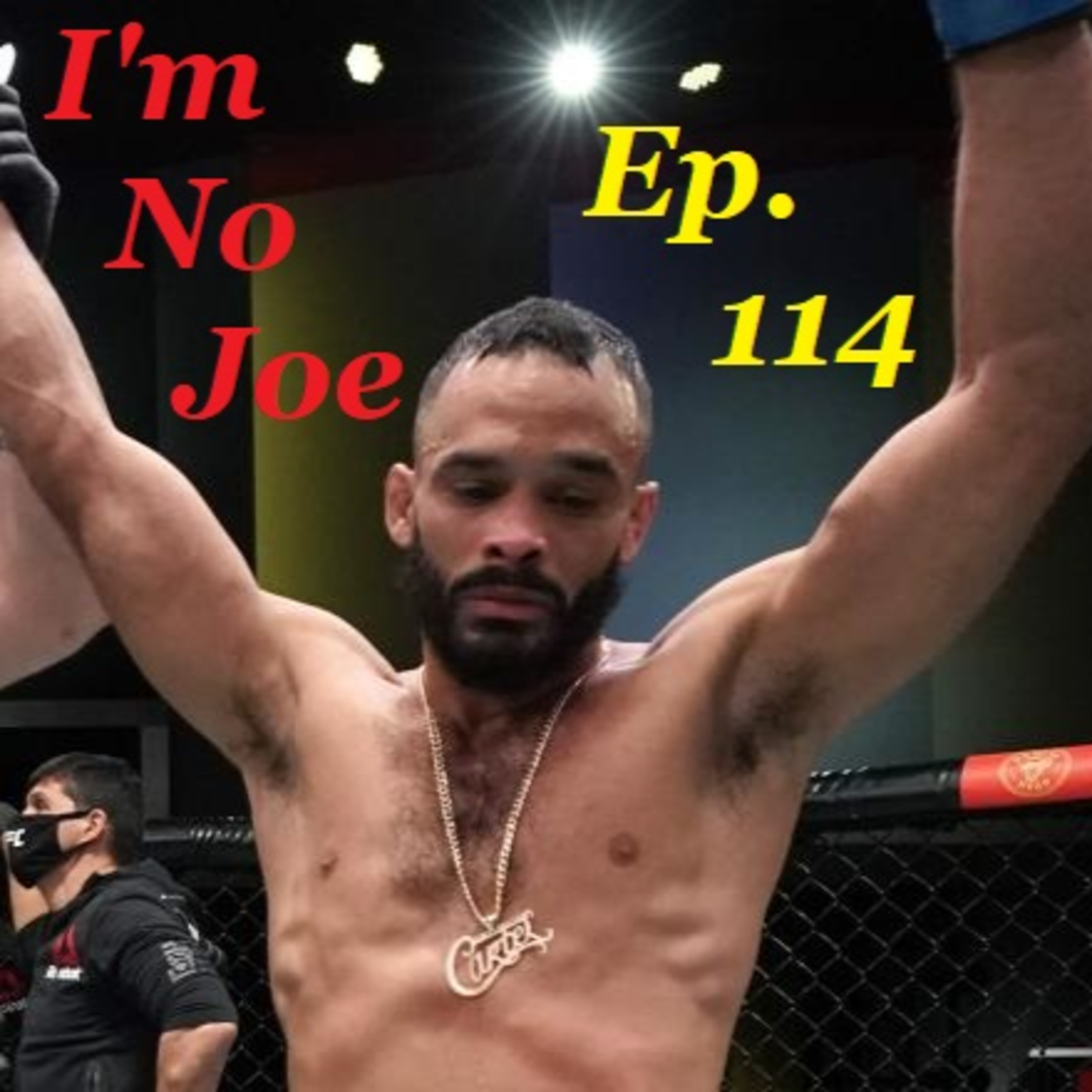 Episode 114 - Is This No Problem, Or Is He Still #NoChin? - #ImNoJoePodcast #S4E18 episode artwork