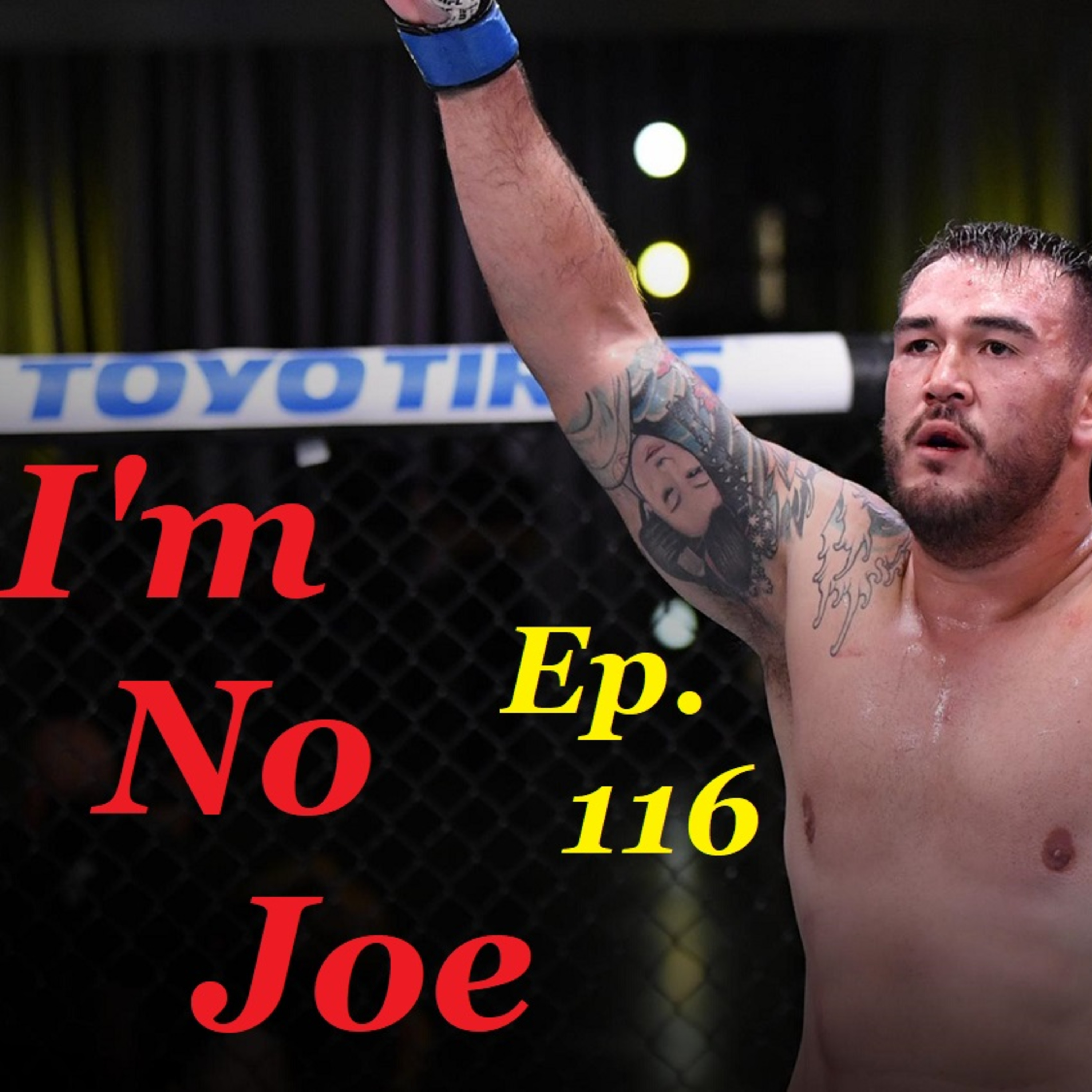 Ep. 116 - Ain't That A Kick In The Head?!? #UFCVegas28 - #ImNoJoePodcast #S4E20 episode artwork