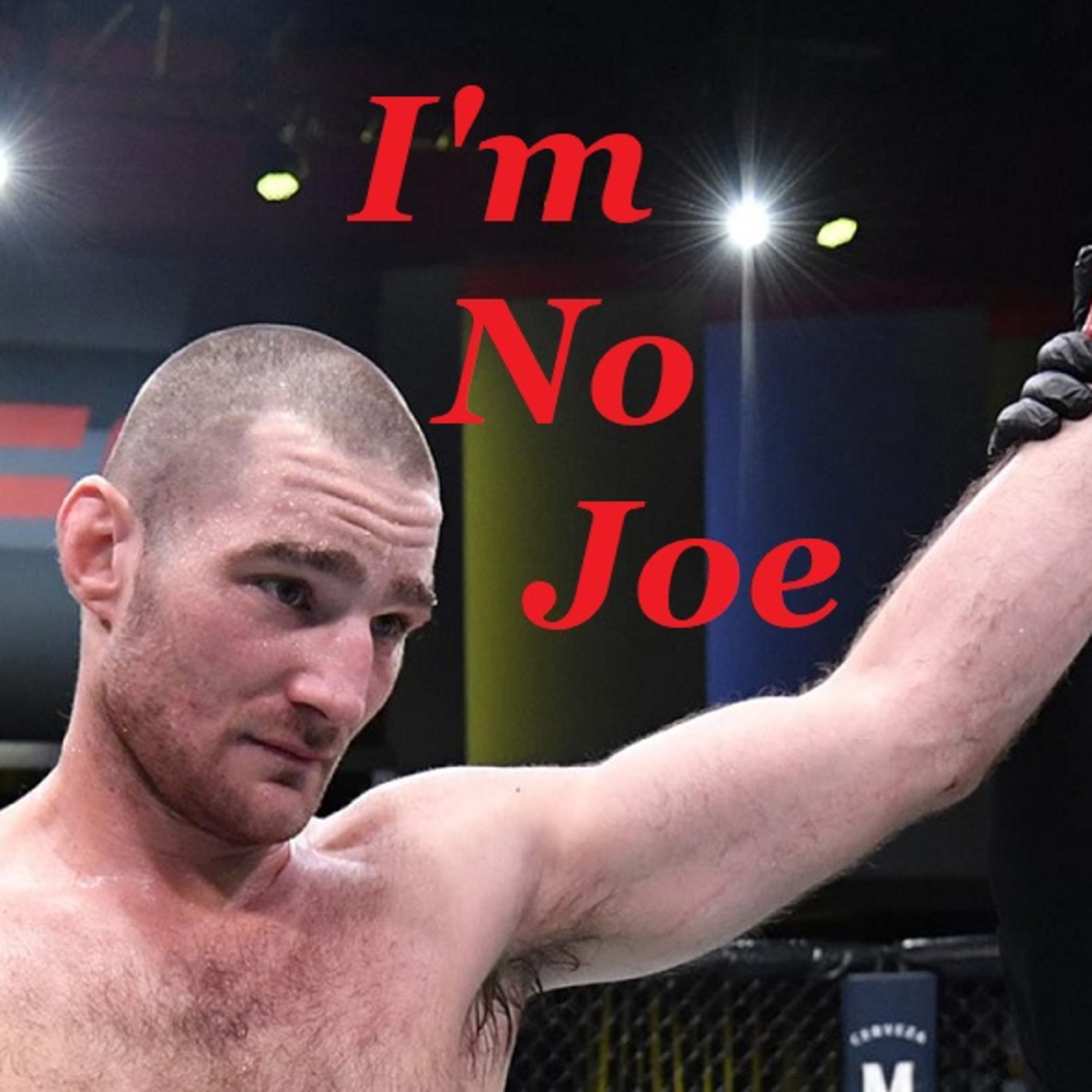 Ep. 124 - The UFC Just Doesn't Care Anymore - #ImNoJoePodcast #S5E3 episode artwork