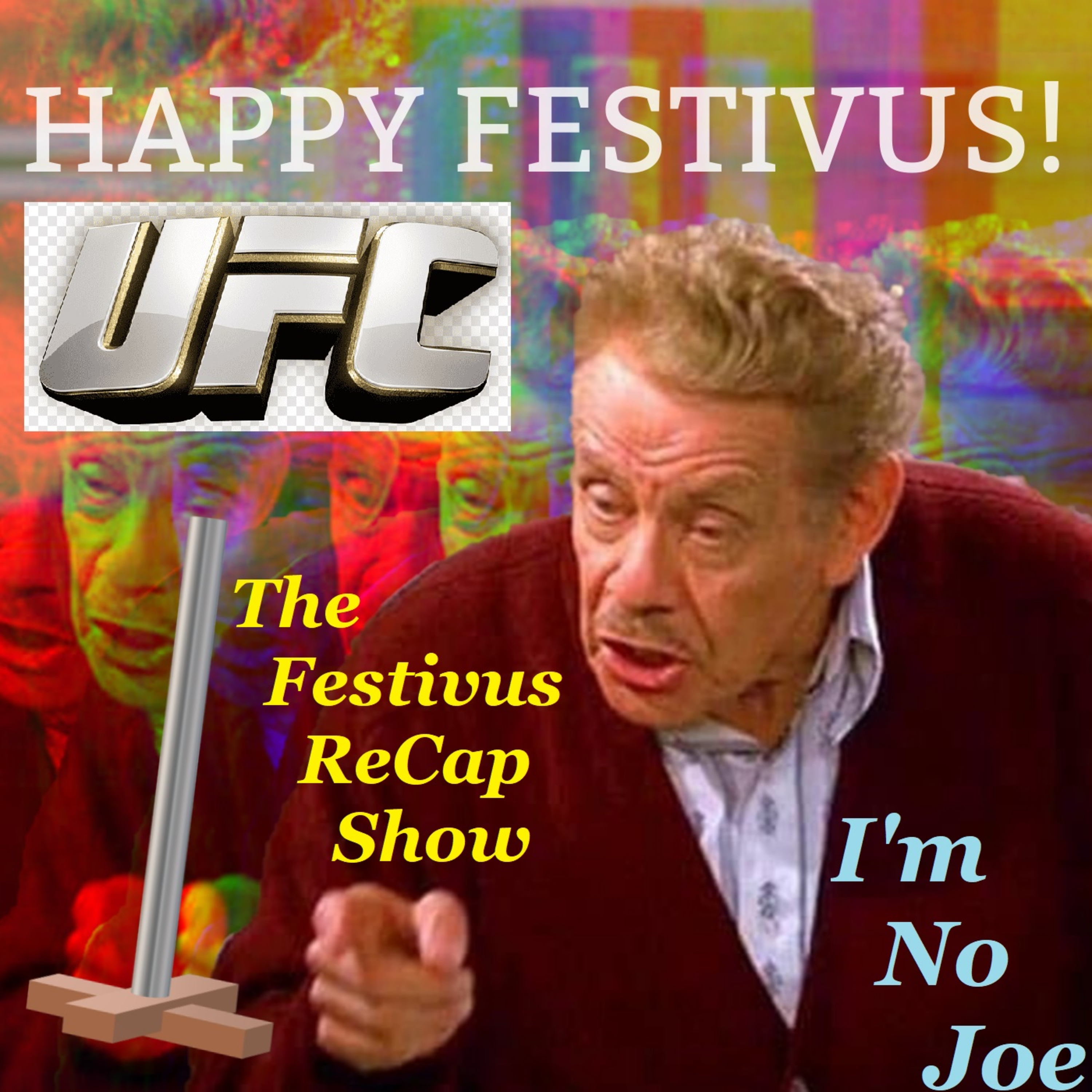 Ep. 144 - A Festivus ReCap Show To End 2021 - #ImNoJoePodcast #S5E24 episode artwork