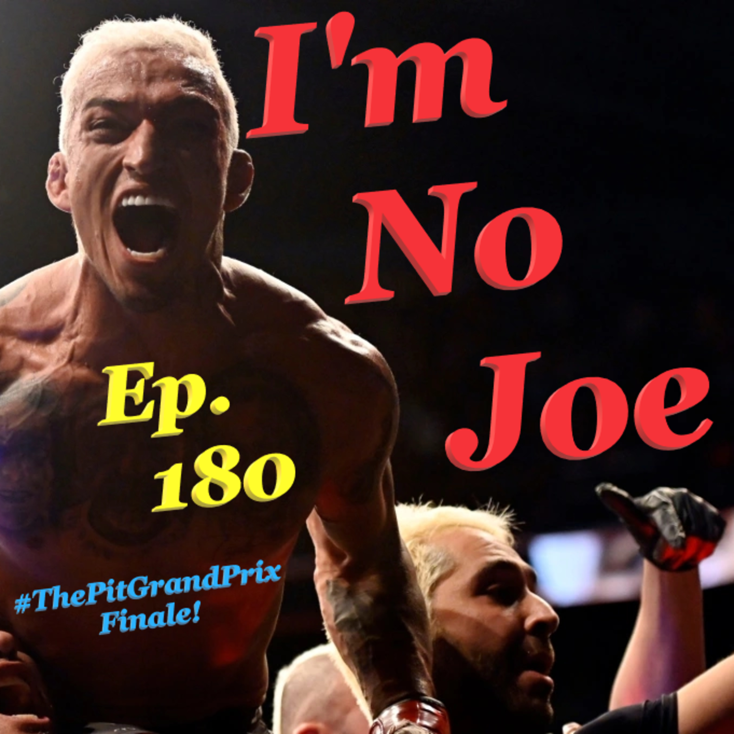 Ep. 180 - All The Bullshit Abu Dhabi Can Handle & #ThePitGrandPrix Finale! - #ImNoJoePodcast #S7E7 episode artwork