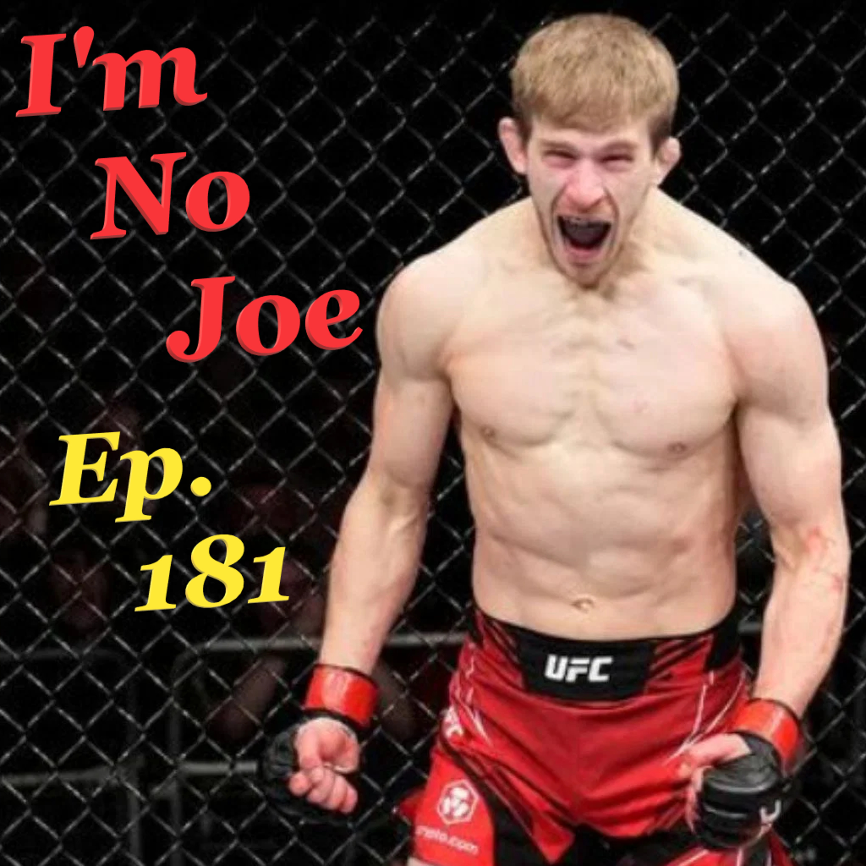 Ep. 181 - Where Does The UFC Go From Here? #UFCVegas63 - #ImNoJoePodcast #S7E8 episode artwork