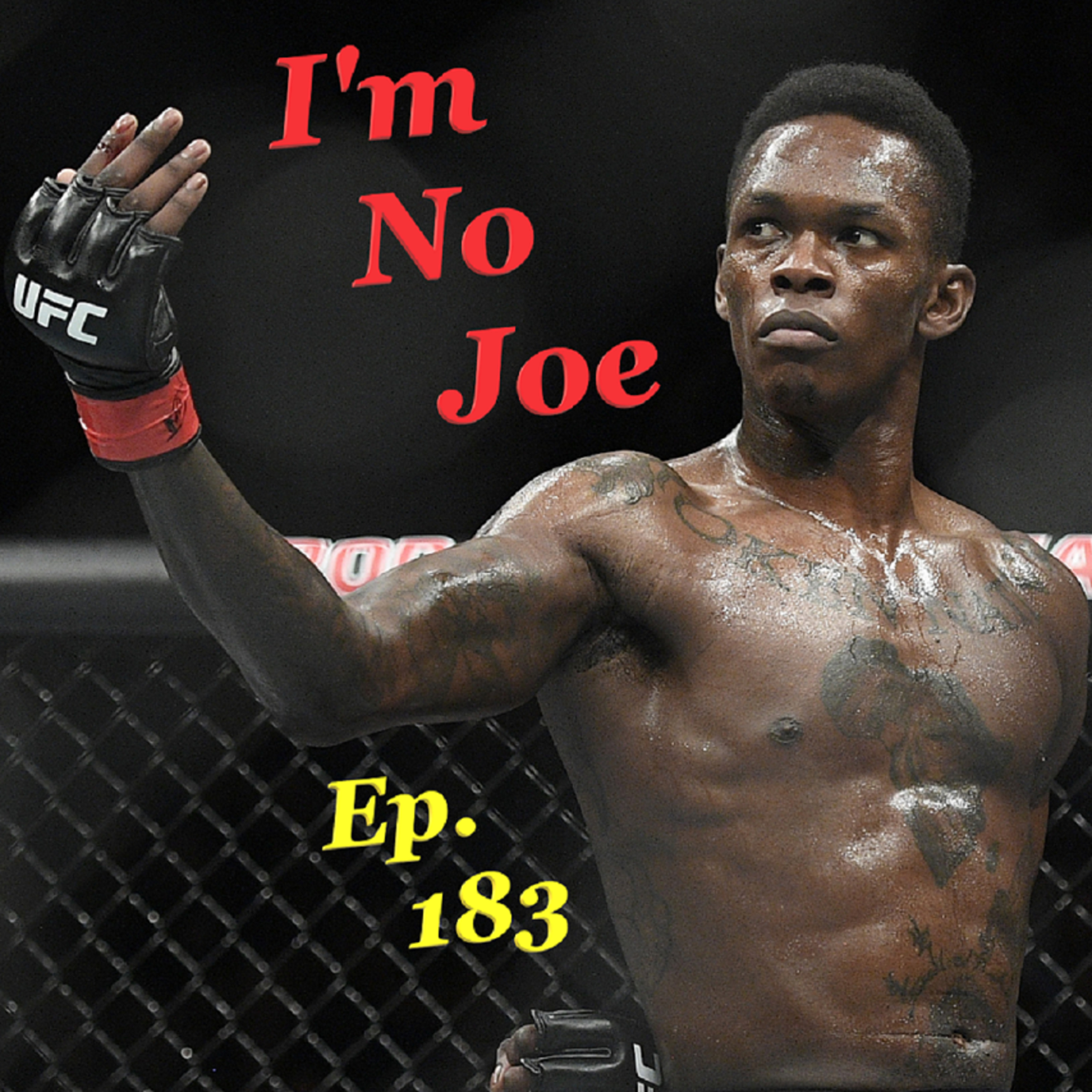 Ep. 183 - UFC 281: Back In The Big Apple With Belts On The Line! - #ImNoJoePodcast #S7E10 episode artwork