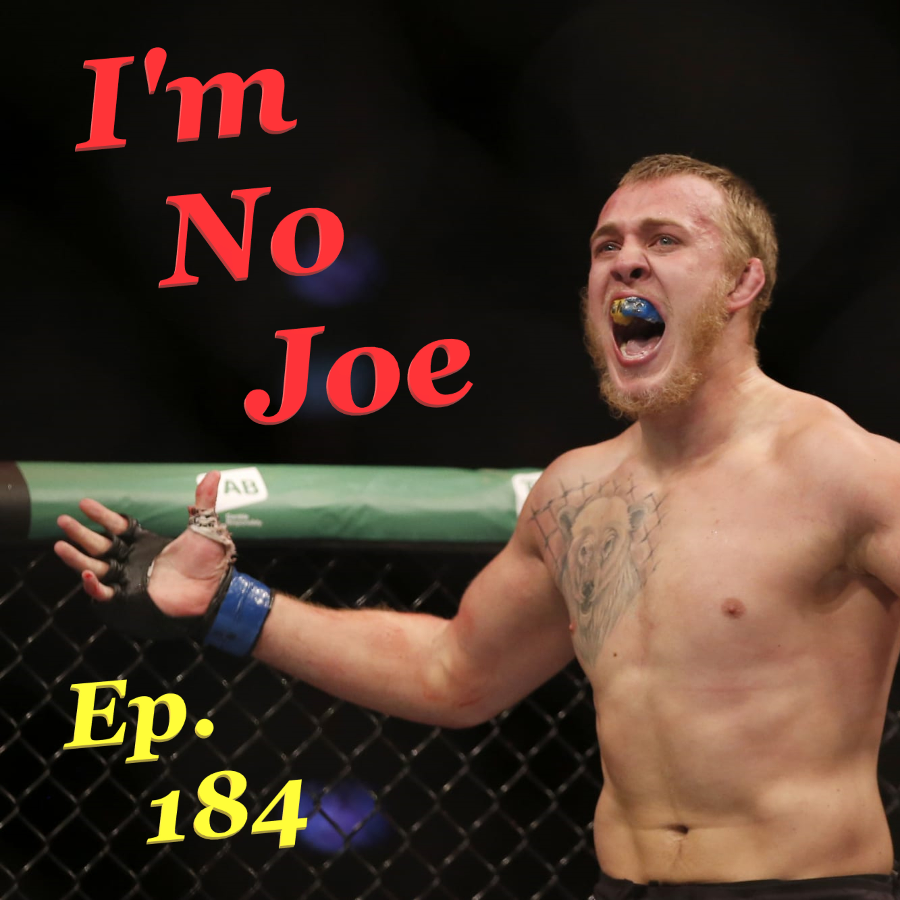 Ep. 184 - Early Hangover Card For No Reason? Of Course... - #ImNoJoePodcast #S7E11 episode artwork