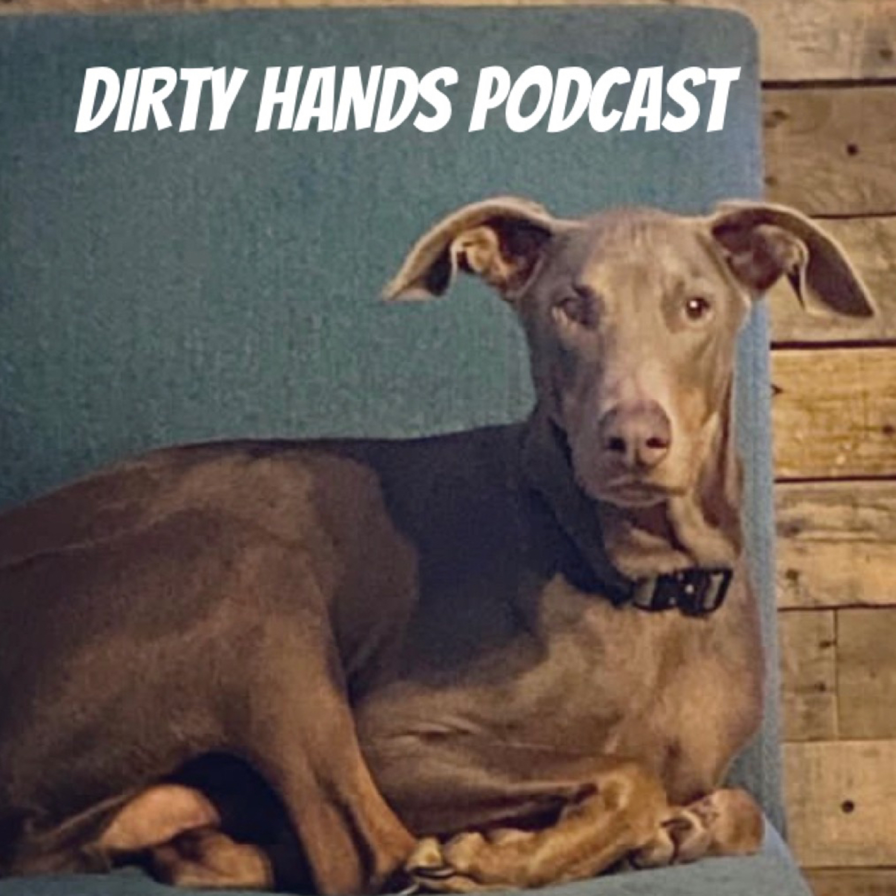 Dirty Hands Podcast