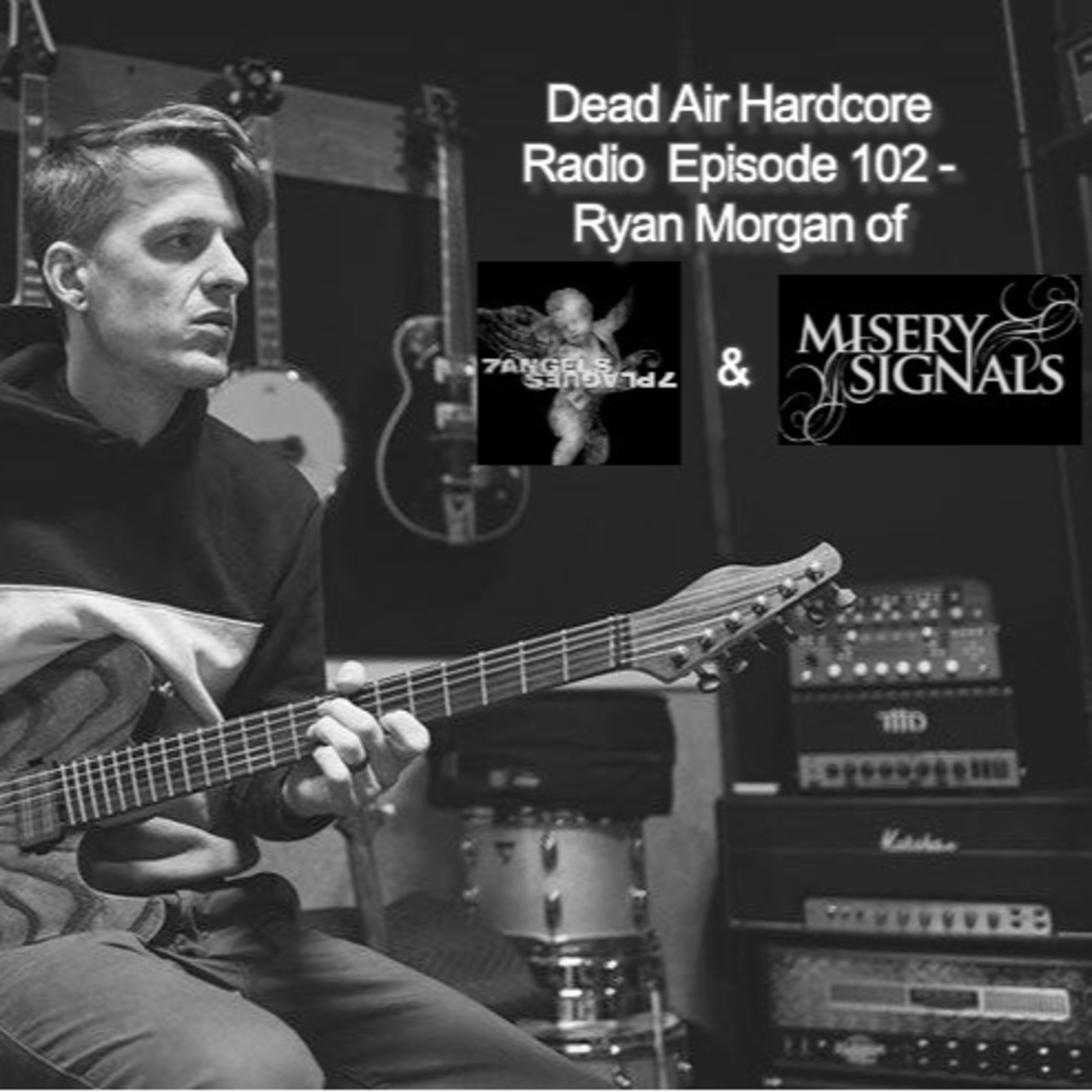 Episode 102 - Ryan Morgan Of Misery Signals And & 7 Angels 7 Plagues episode artwork