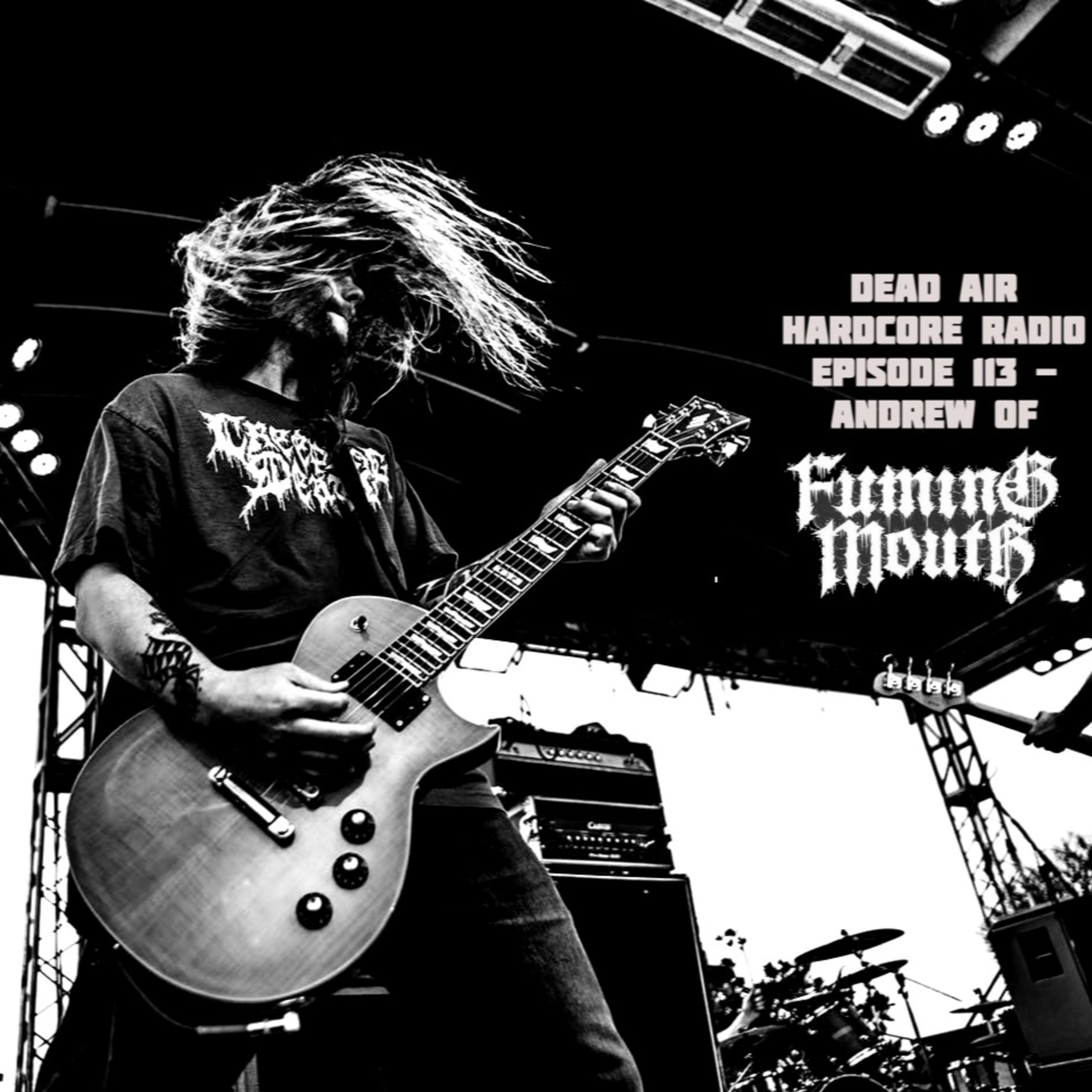 Episode 113 - Andrew of Fuming Mouth