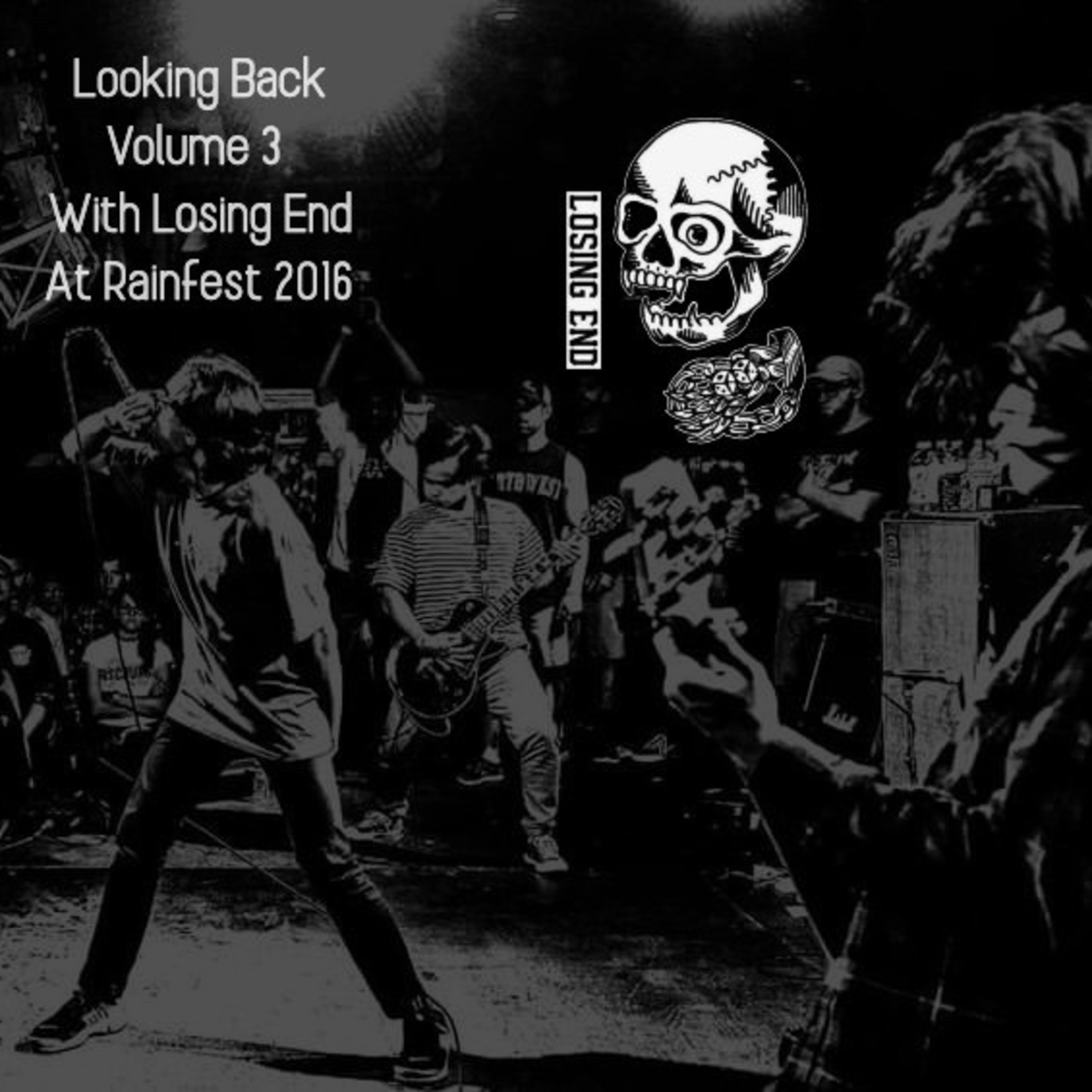 Looking Back Volume 3 : Losing End At Rainfest 2016