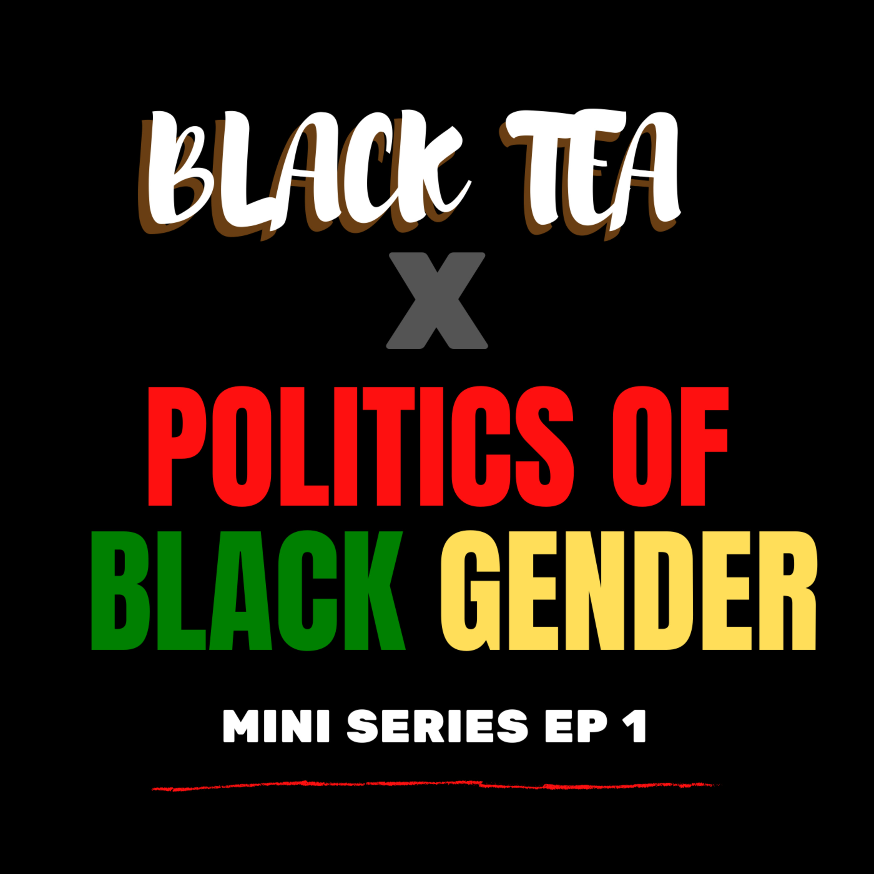 Black Tea: Politics of Black Gender