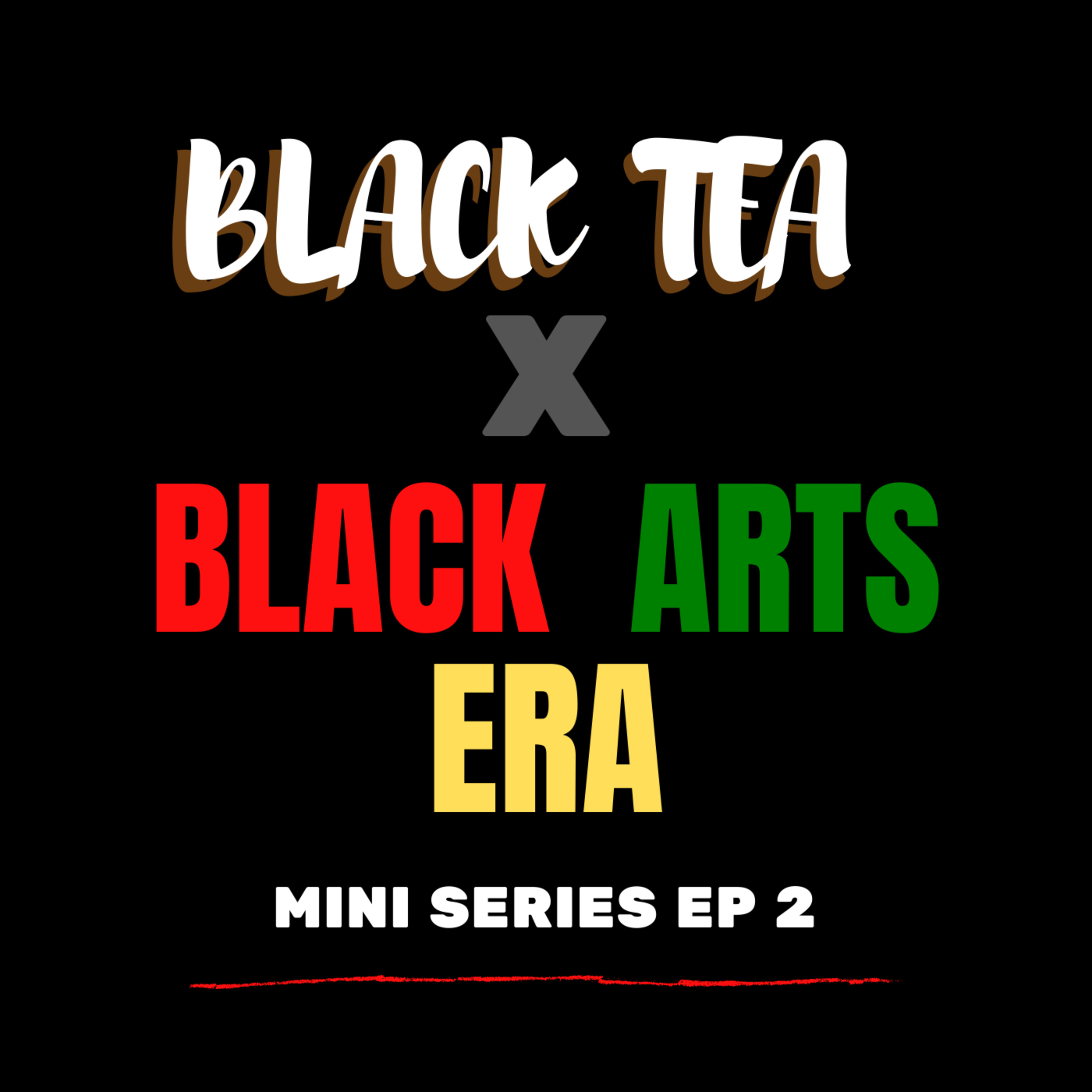 Black Tea: Black Arts Era