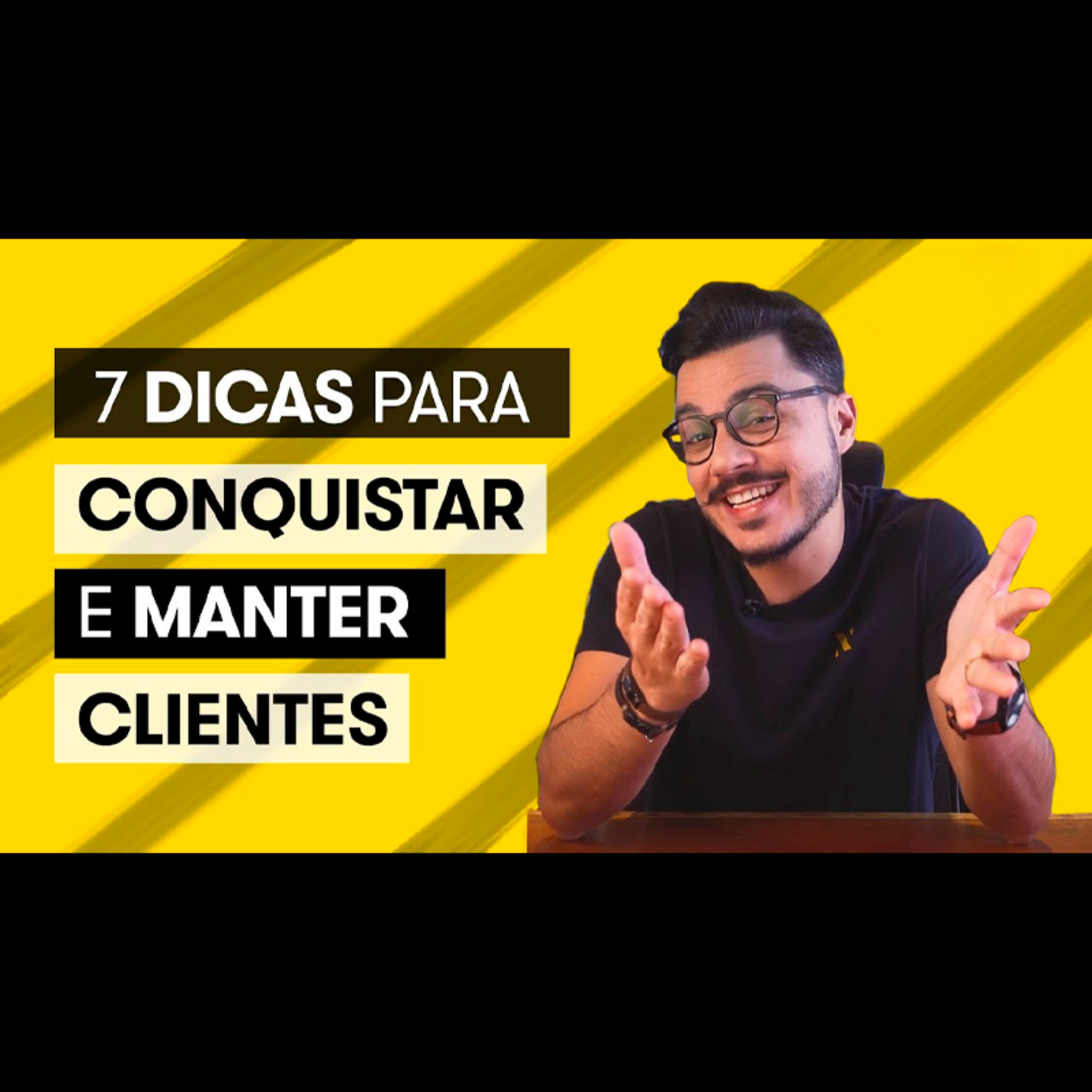 7 DICAS PRA CONQUISTAR E MANTER CLIENTES episode artwork