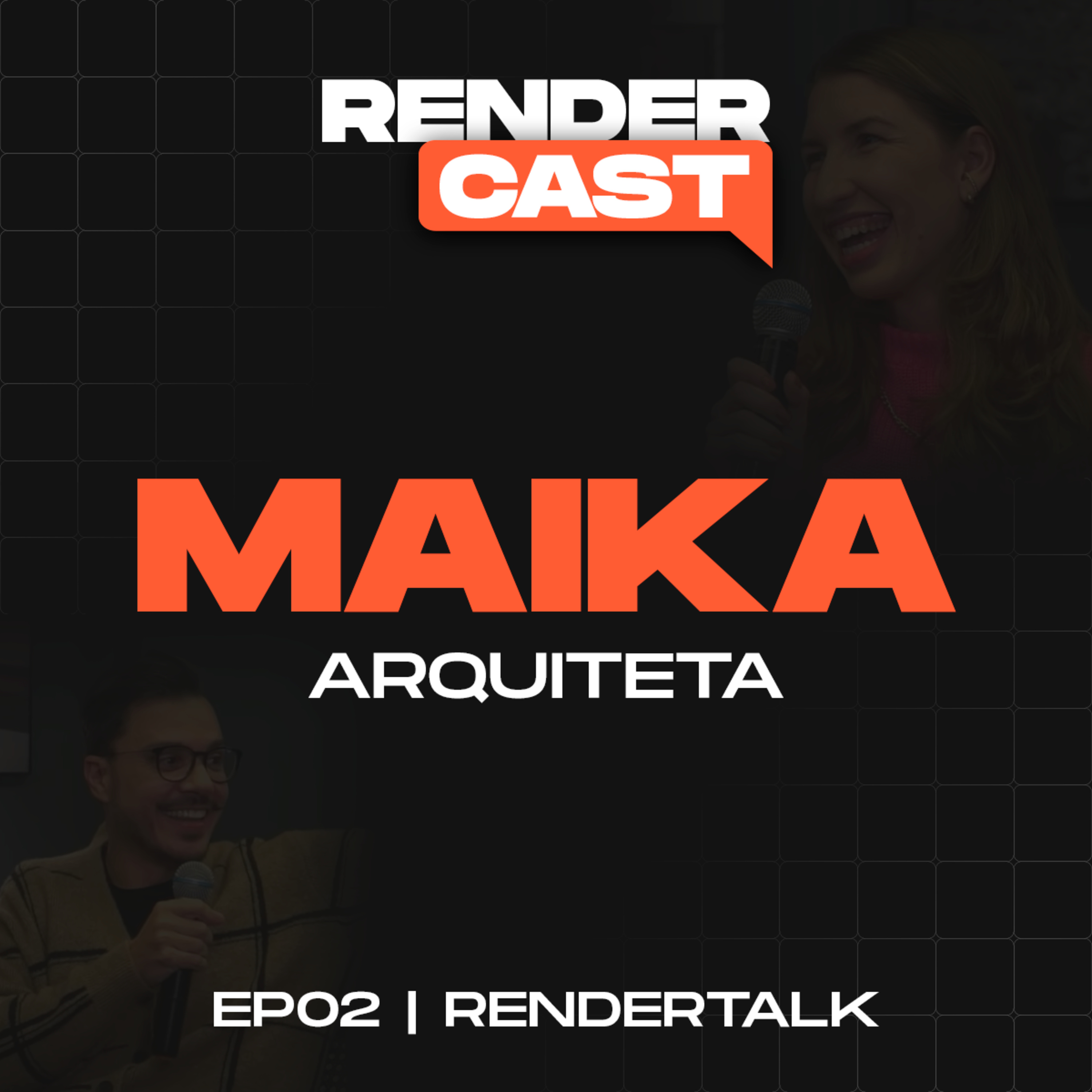 RENDERTALK | EP02 | MAIKA - ARQUITETA episode artwork