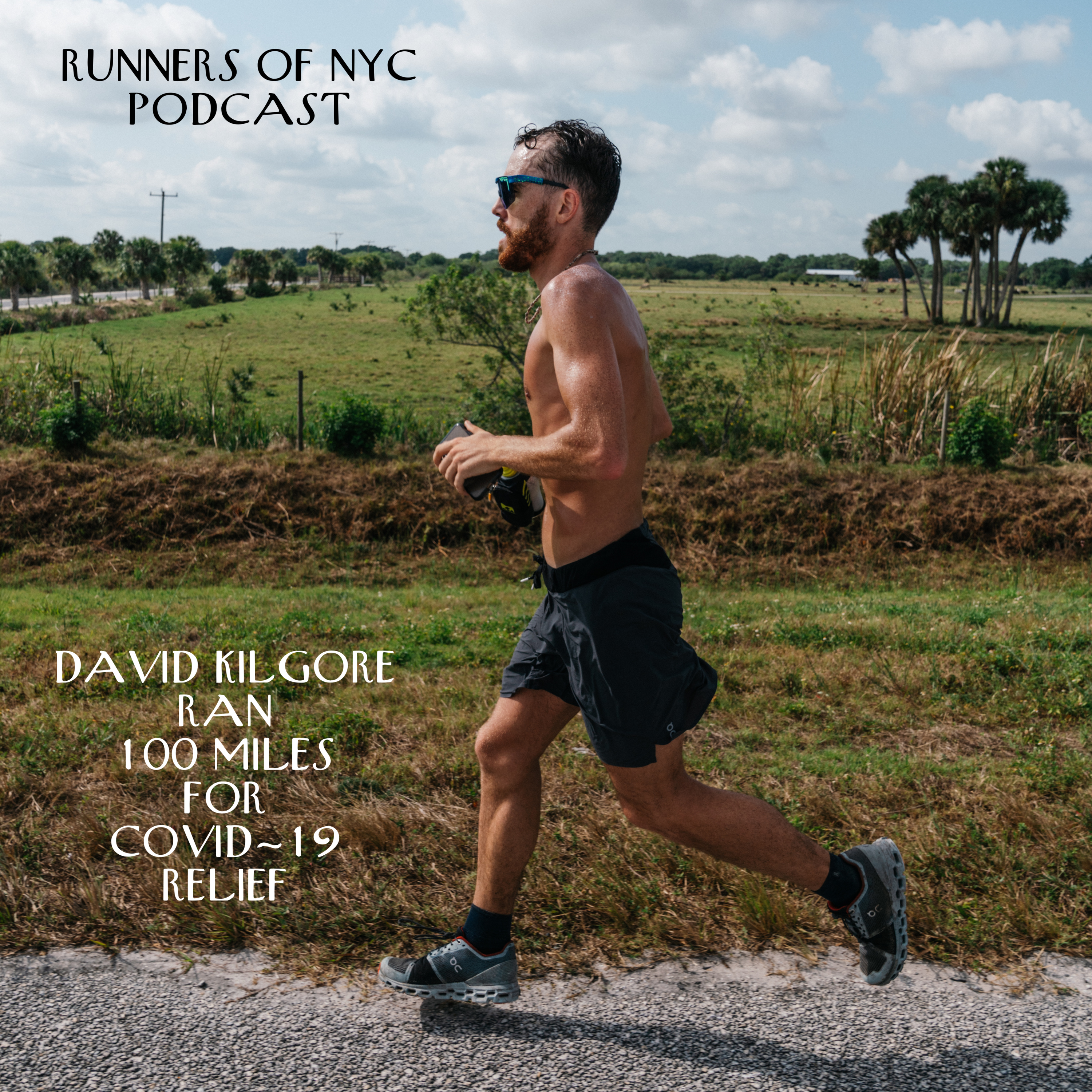 Bonus Episode: David Kilgore Ran 100 Miles to Raise $10K for Coronavirus Relief Efforts