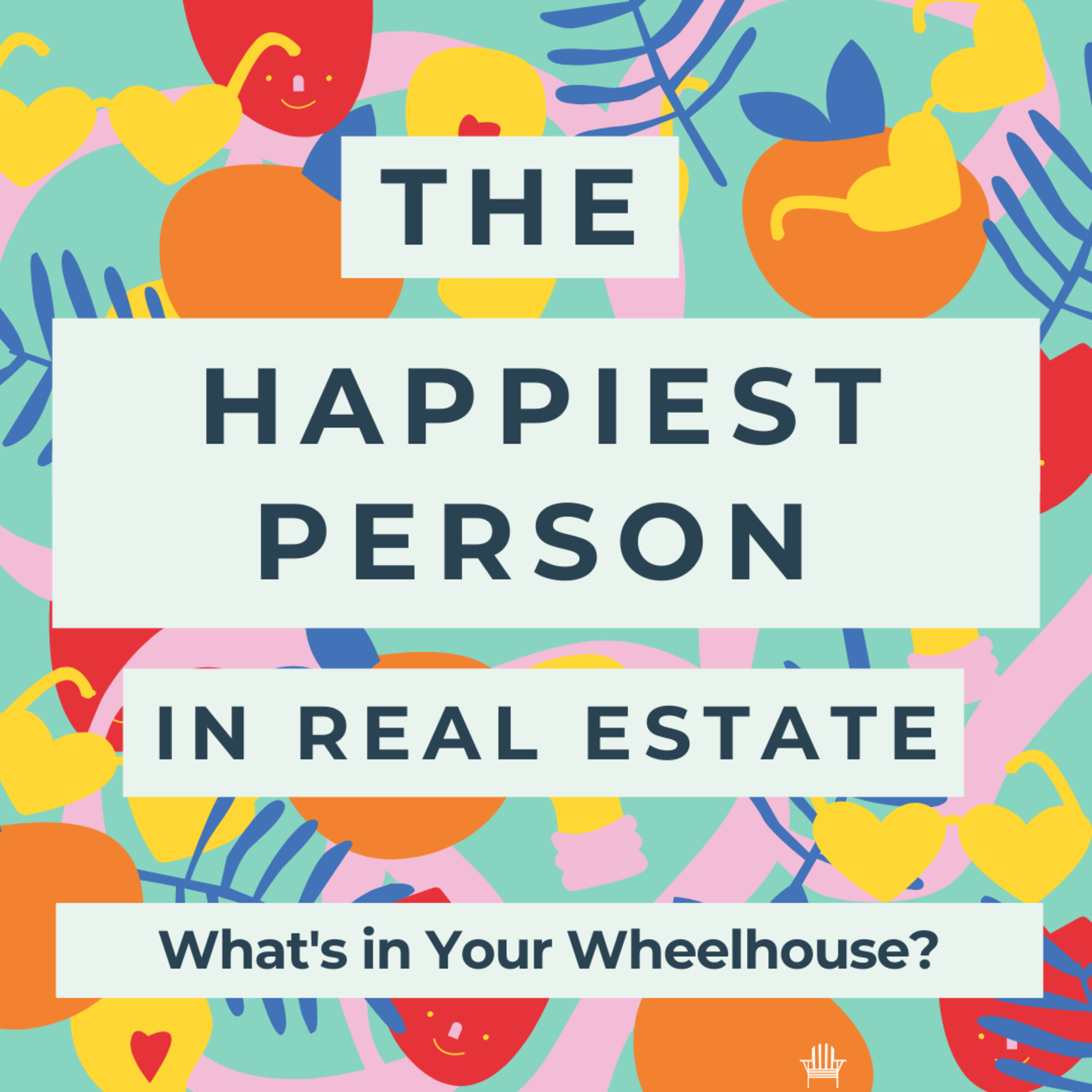 The Happiest Person in Real Estate