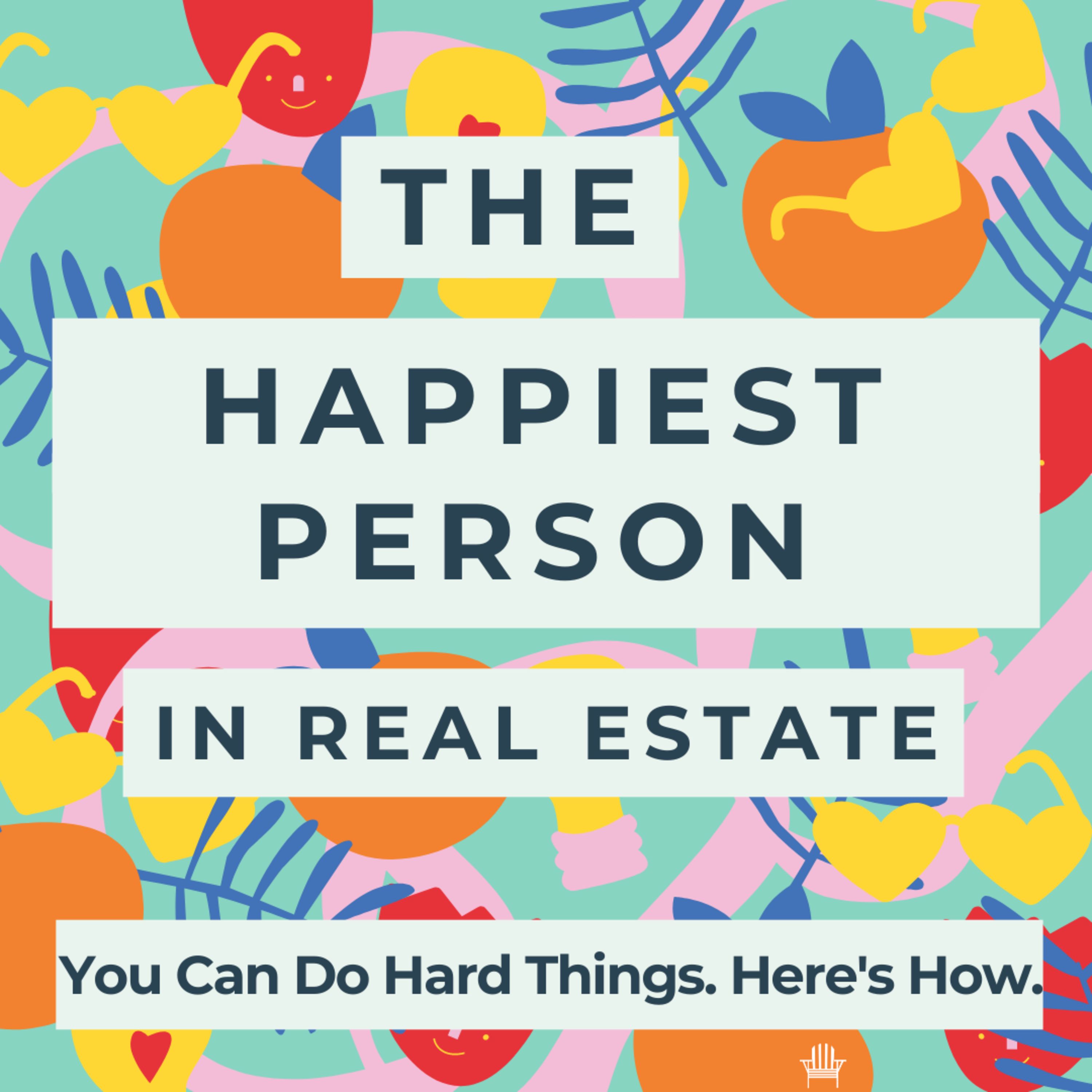 The Happiest Person in Real Estate