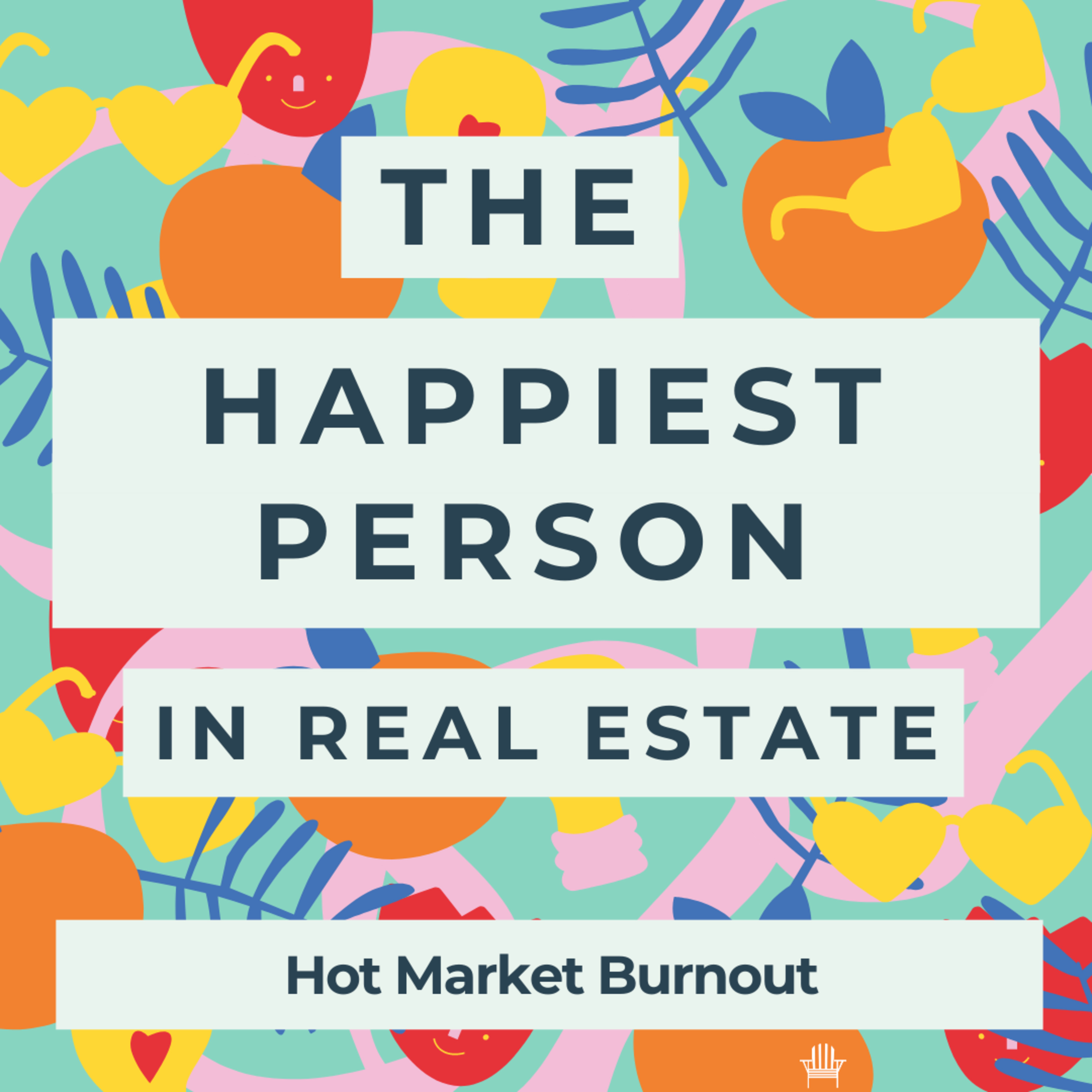 The Happiest Person in Real Estate
