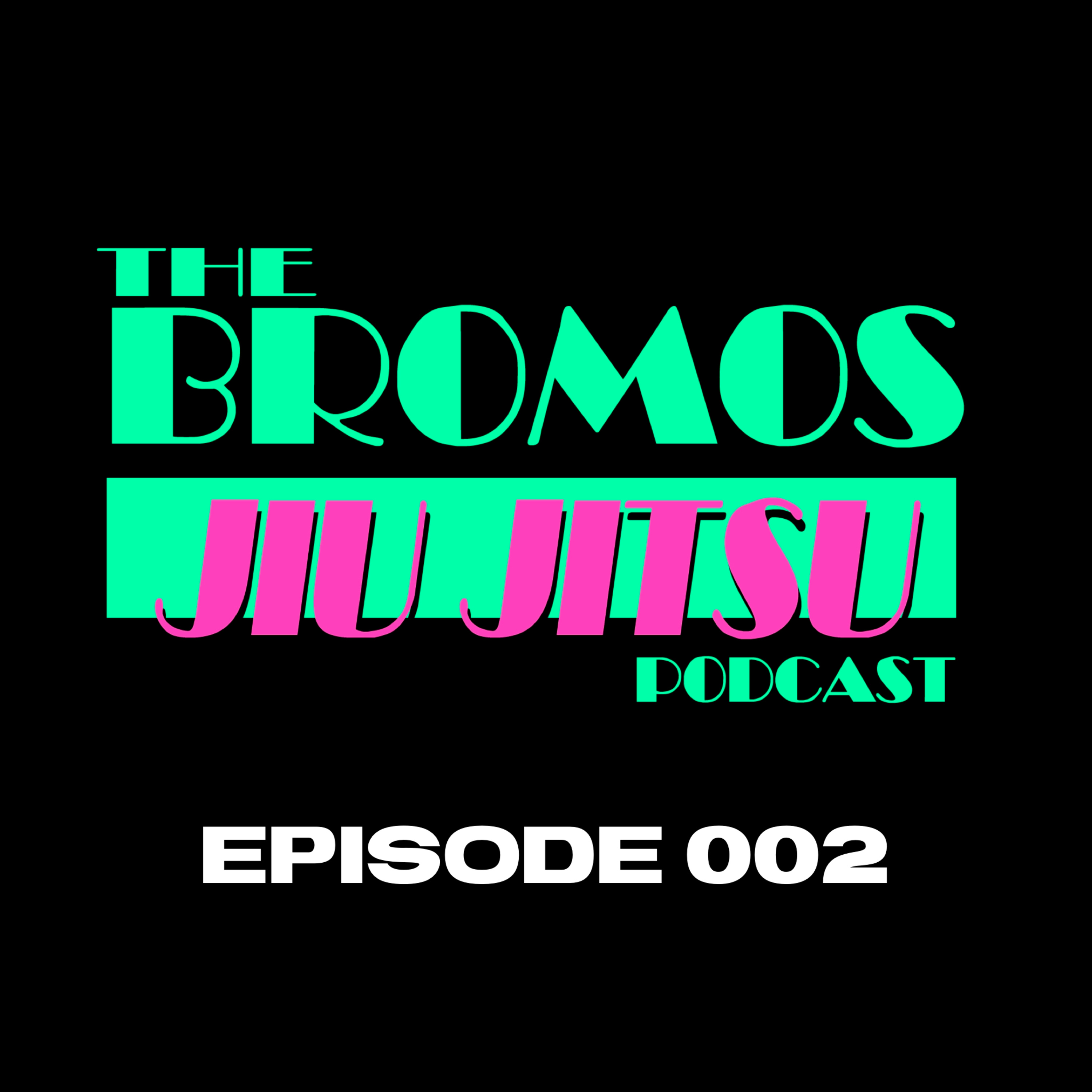 The Bromos Jiu Jitsu Podcast