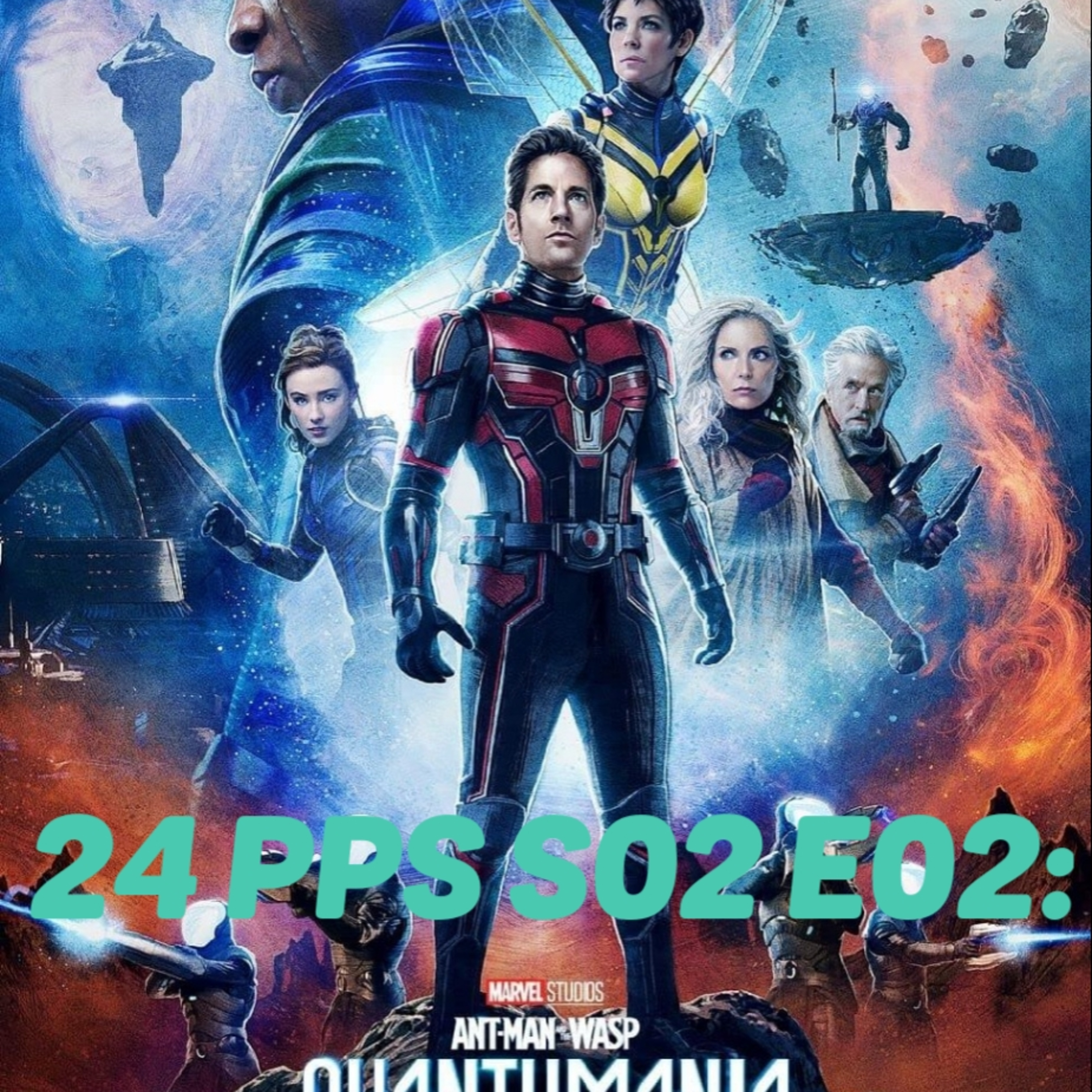 24 Panels Per Second S02 E02: Ant-Man & The Wasp Quantumania episode artwork