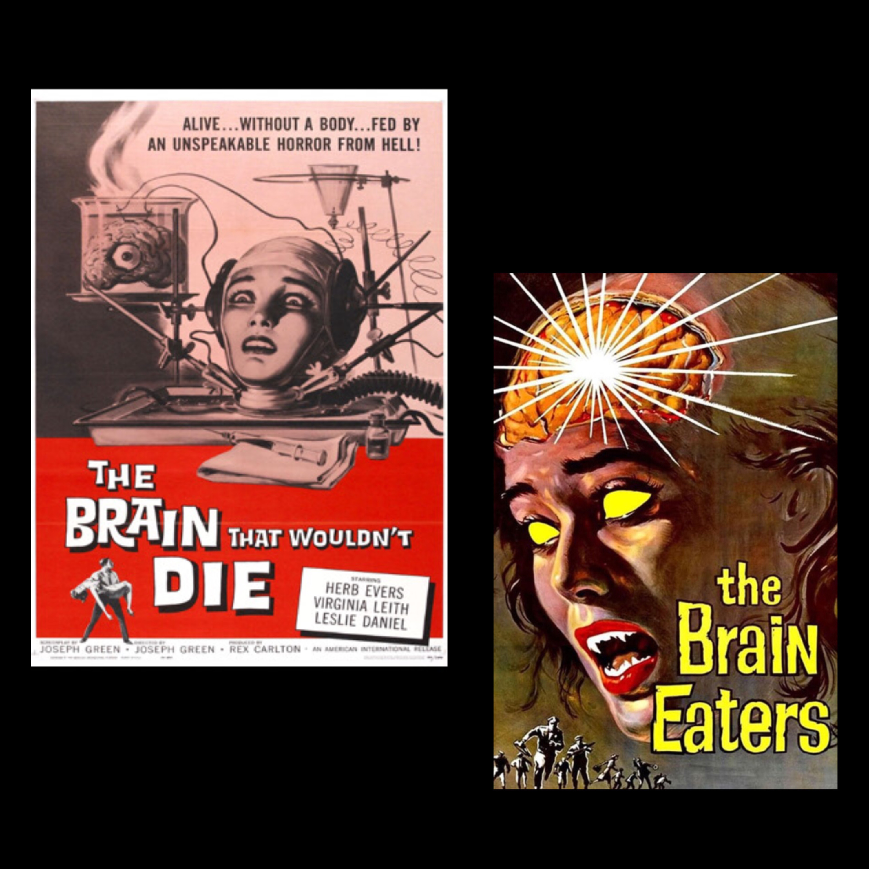 The Brain That Wouldn’t Die (1962) & The Brain Eaters (1958)