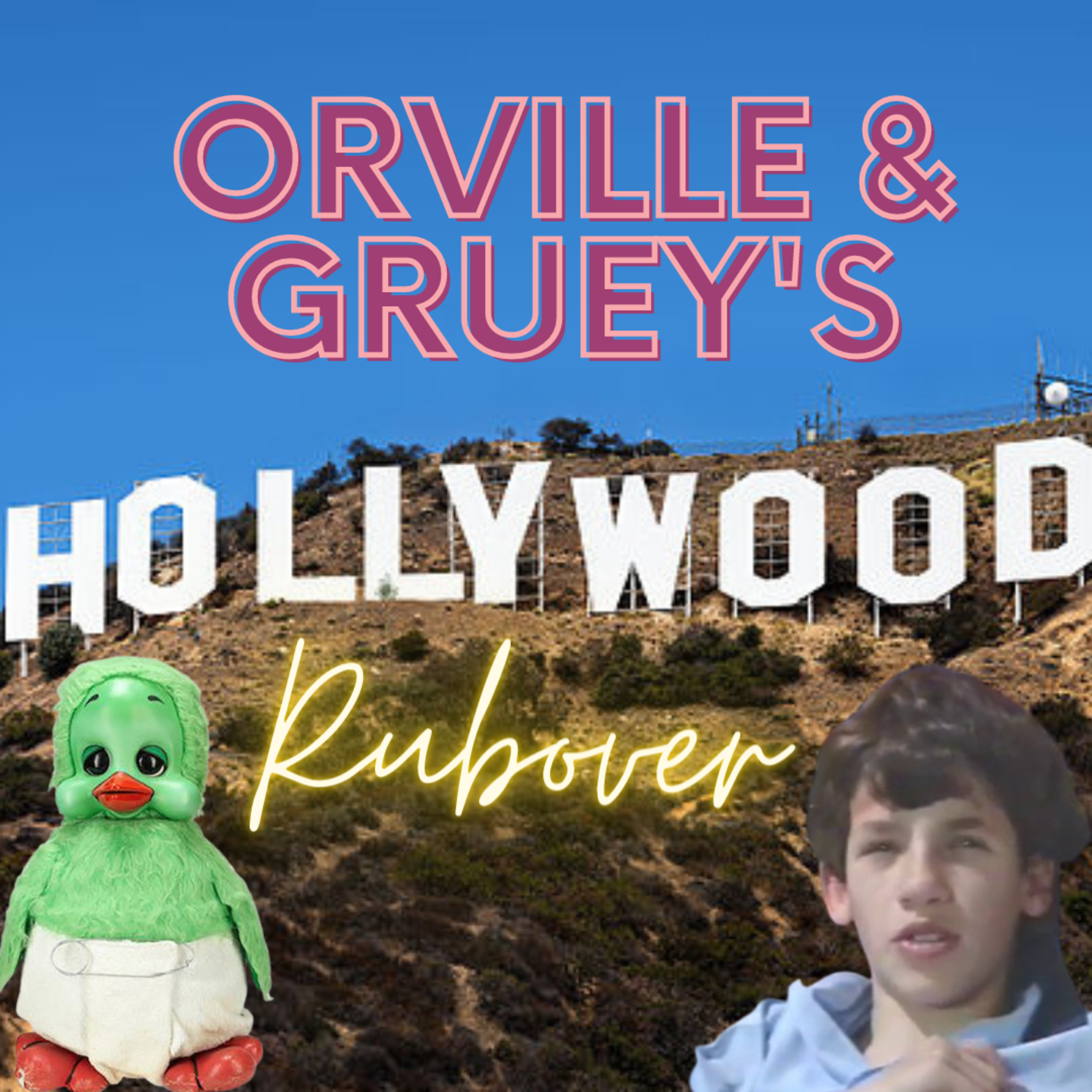 Orville & Gruey's Hollywood Rubover episode artwork