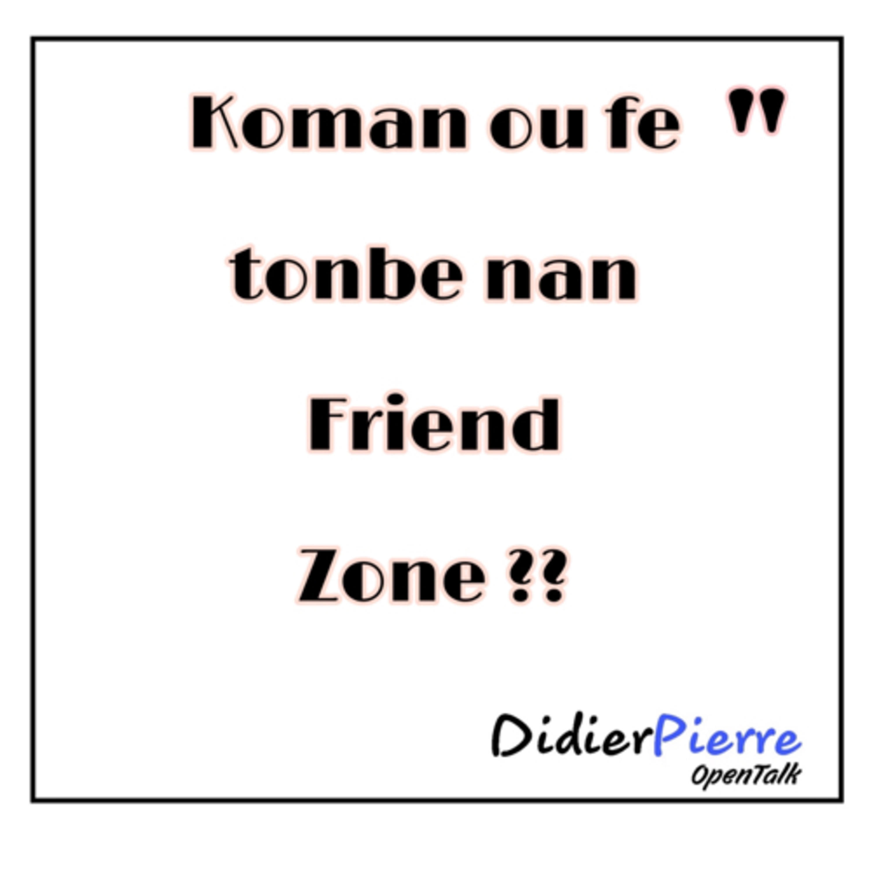 Koman ou fe tonbe nan Friend Zone ??