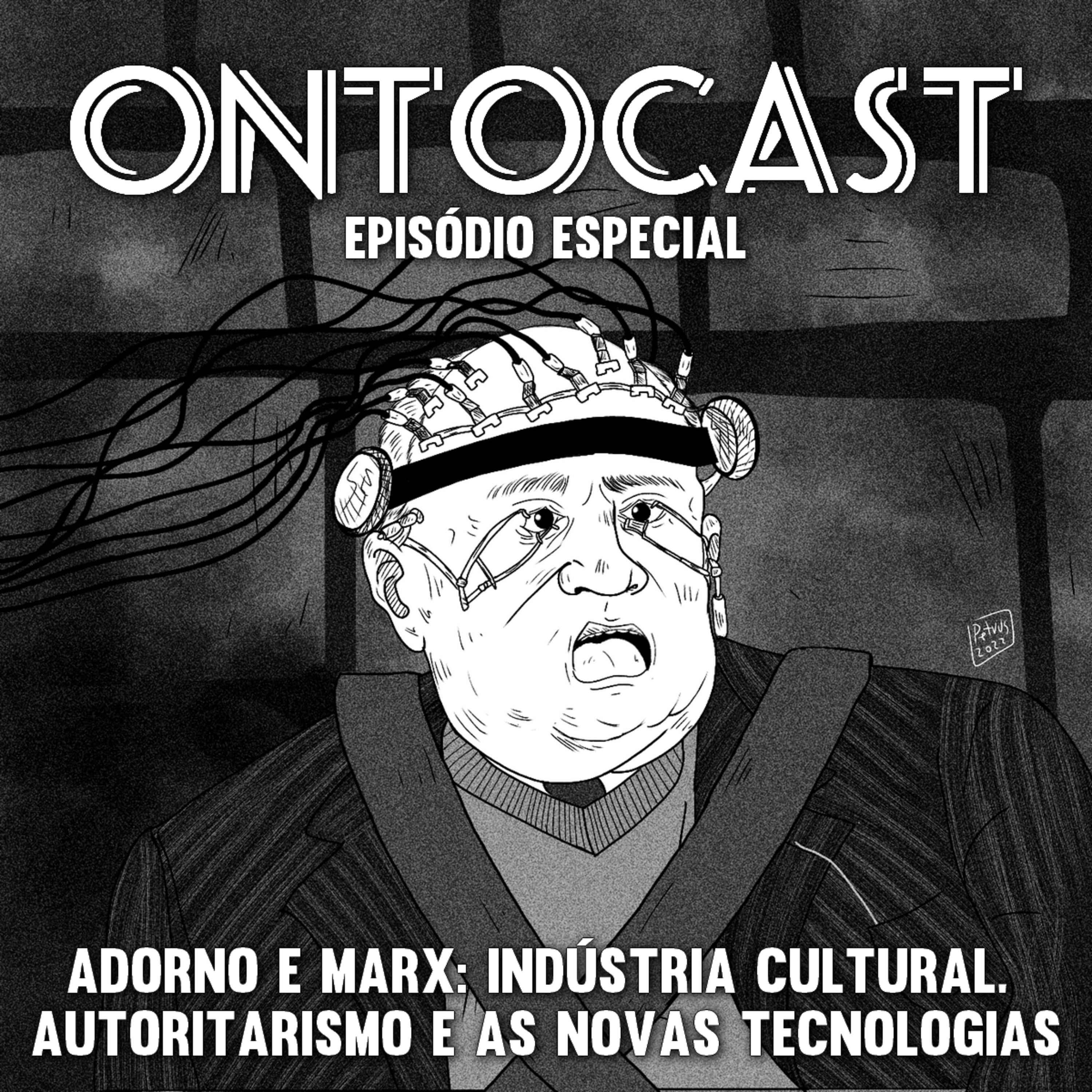 Especial - Adorno e Marx: Indústria Cultural, Autoritarismo e as Novas Tecnologias episode artwork