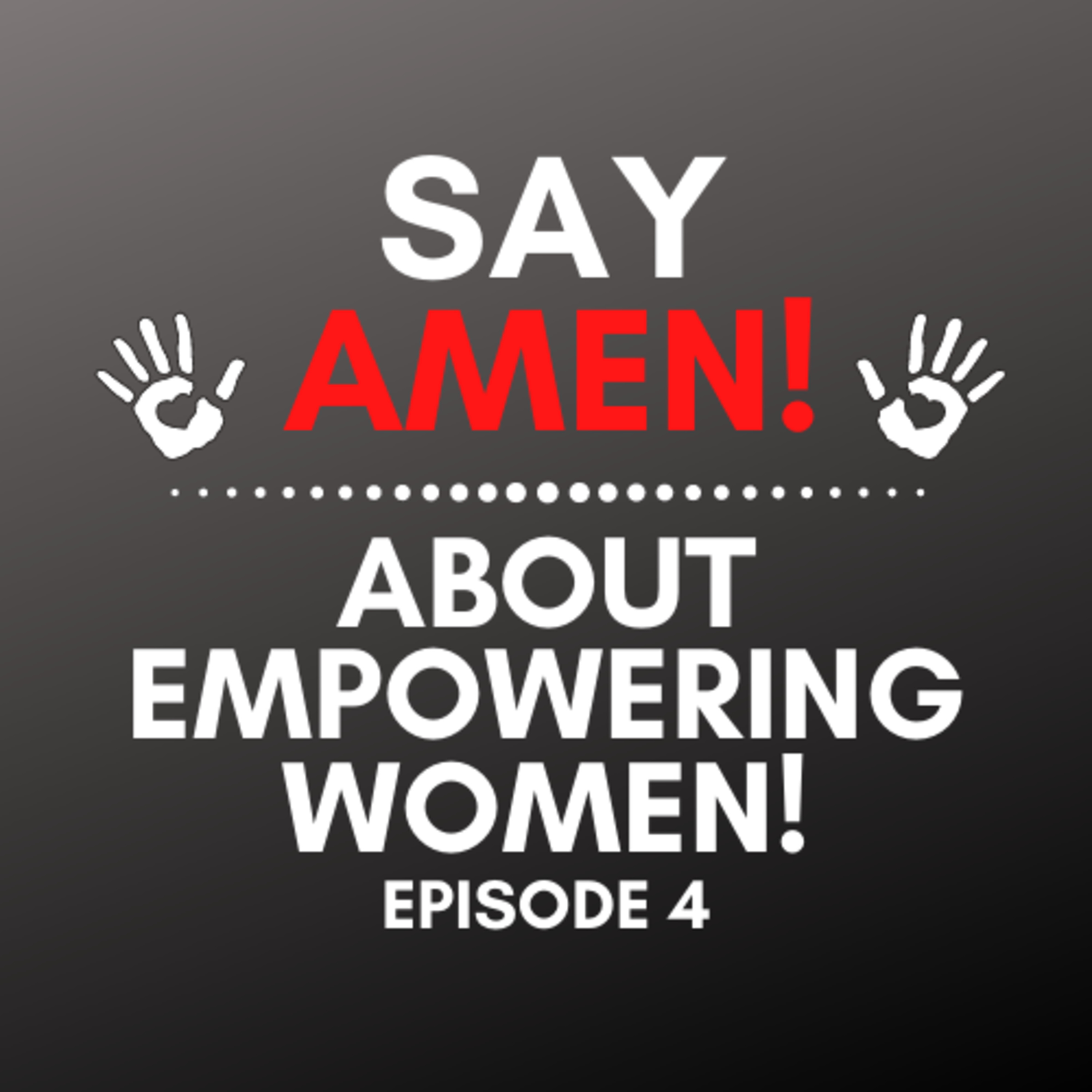 Say Amen! A Podcast on Faith, Pop Culture and Fun