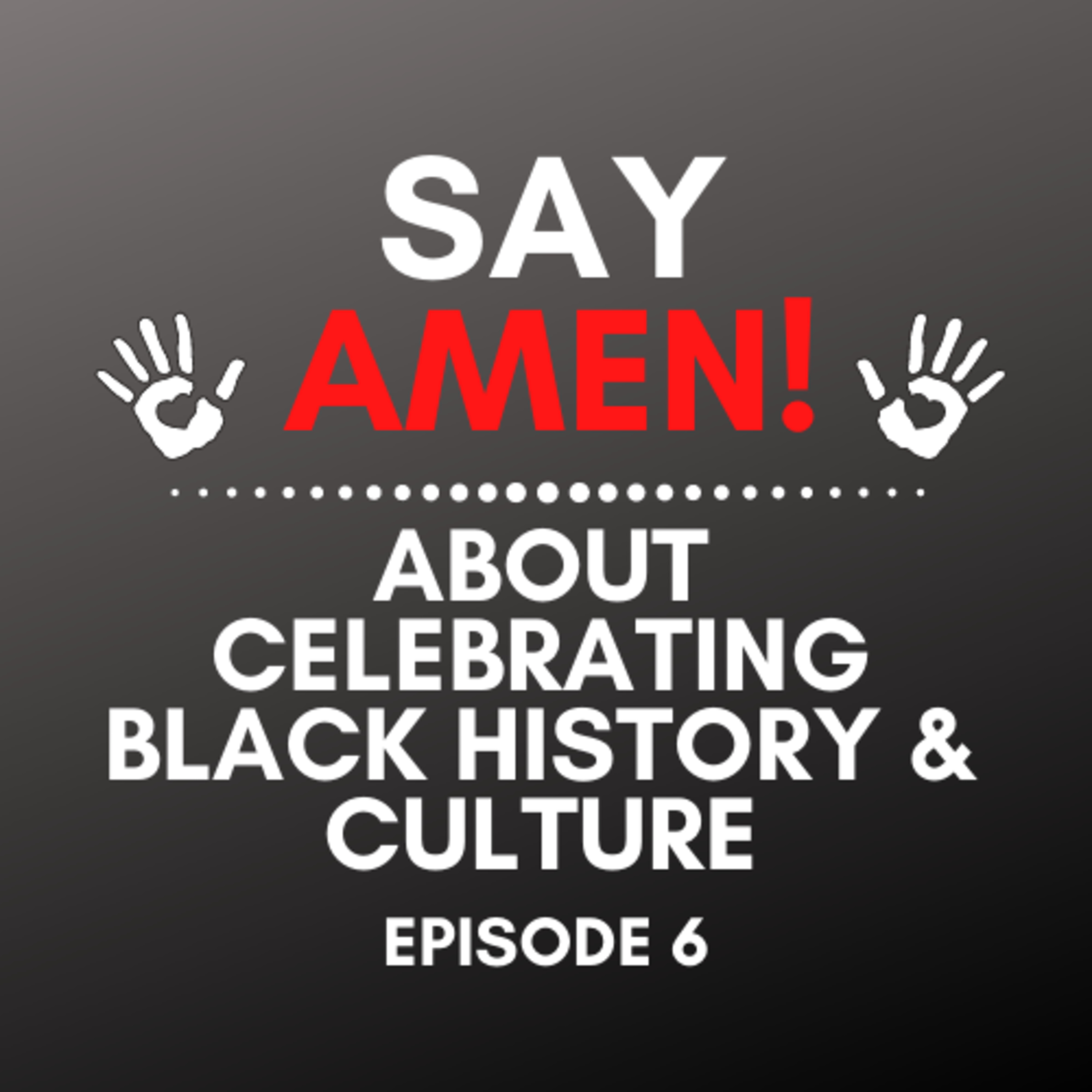 Say Amen! A Podcast on Faith, Pop Culture and Fun