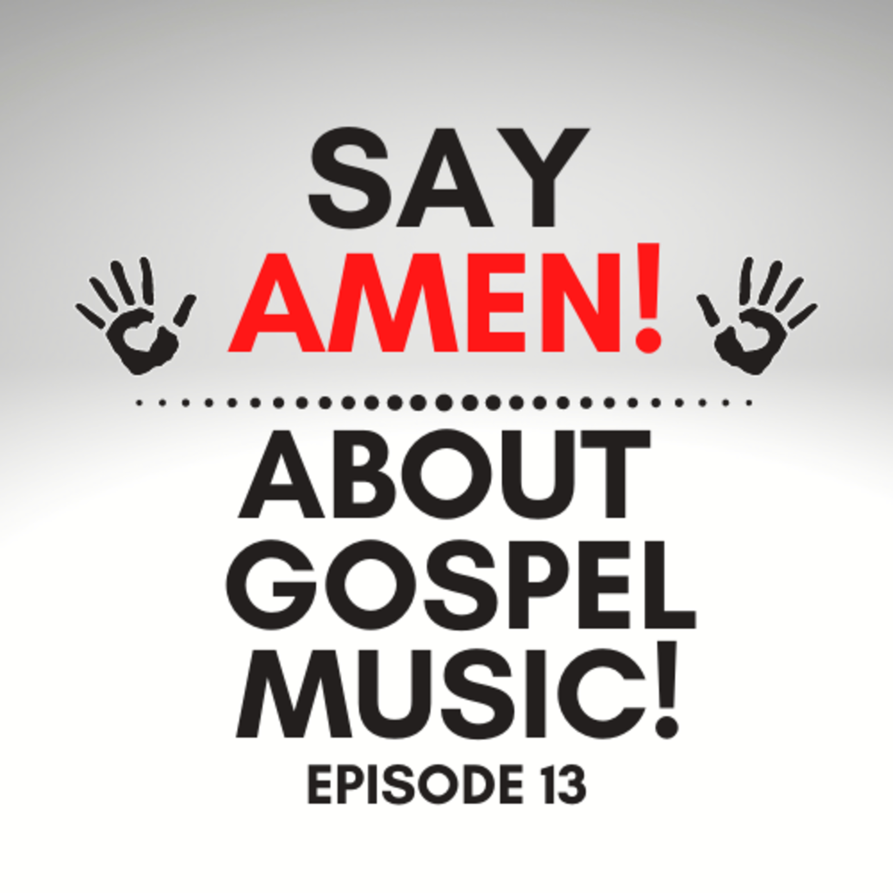 Say Amen! A Podcast on Faith, Pop Culture and Fun