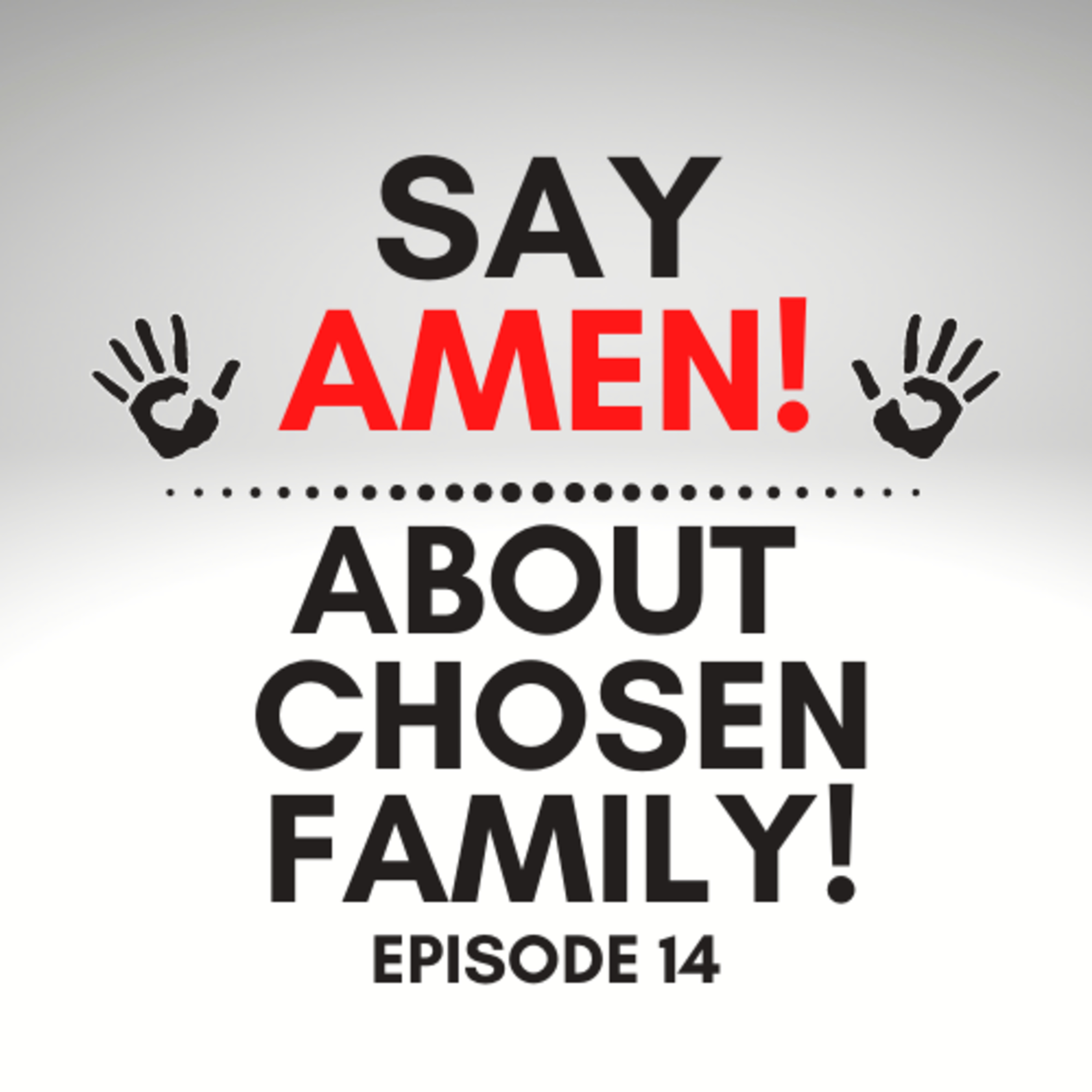 Say Amen! A Podcast on Faith, Pop Culture and Fun