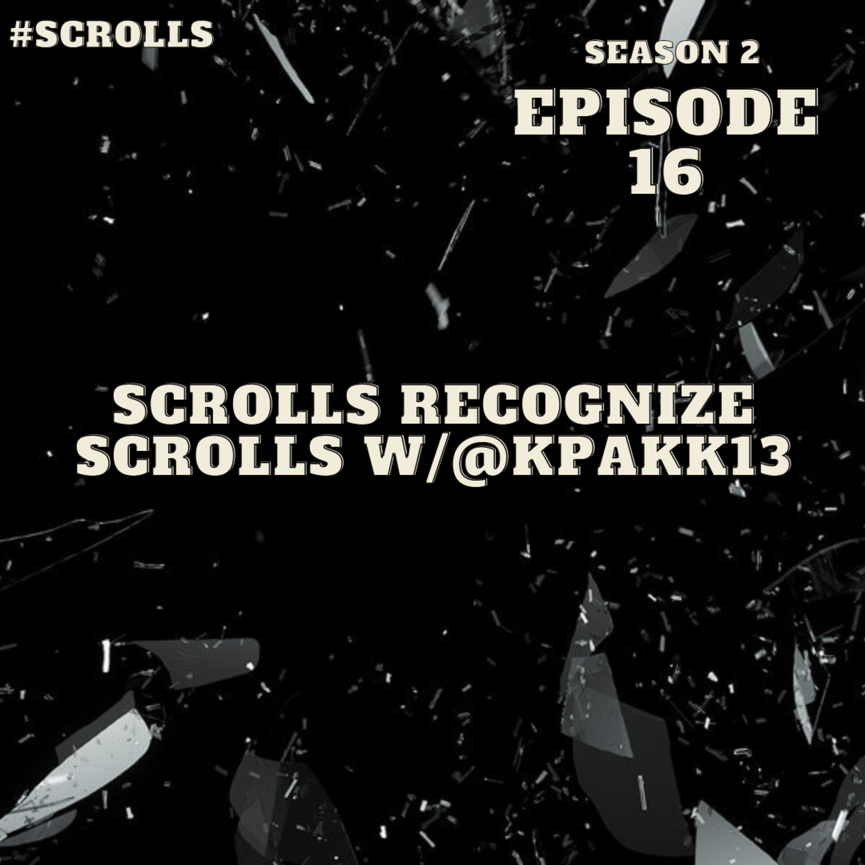 Scrolls Recognize Scrolls W/@KPakk13 episode artwork