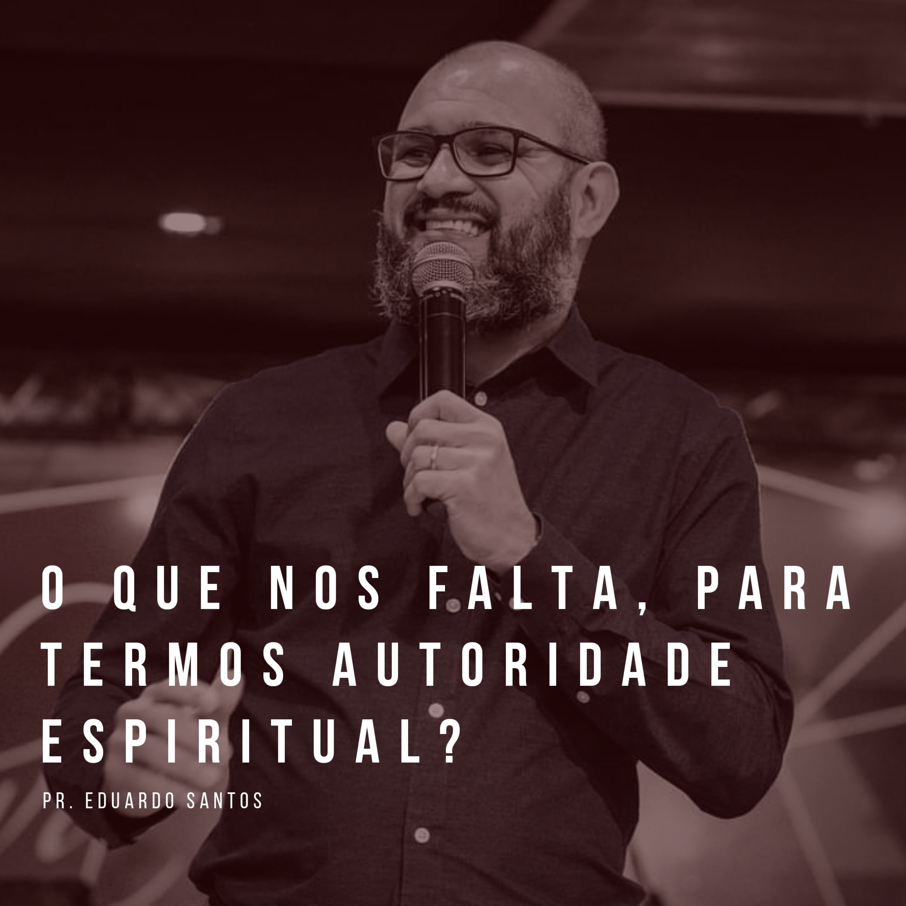 O QUE NOS FALTA, PARA TERMOS AUTORIDADE RSPIRITUAL? episode artwork