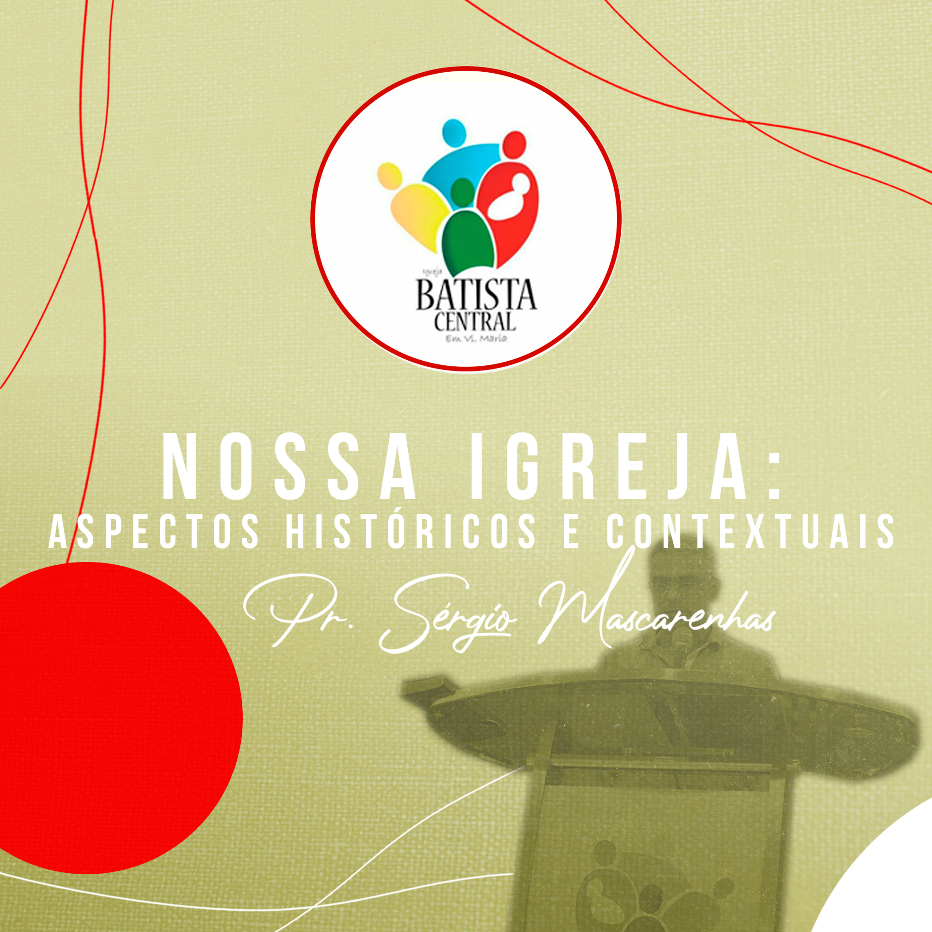 NOSSA IGREJA: ASPECTOS HISTÓRICOS E CONTEXTUAIS | IBCVM episode artwork