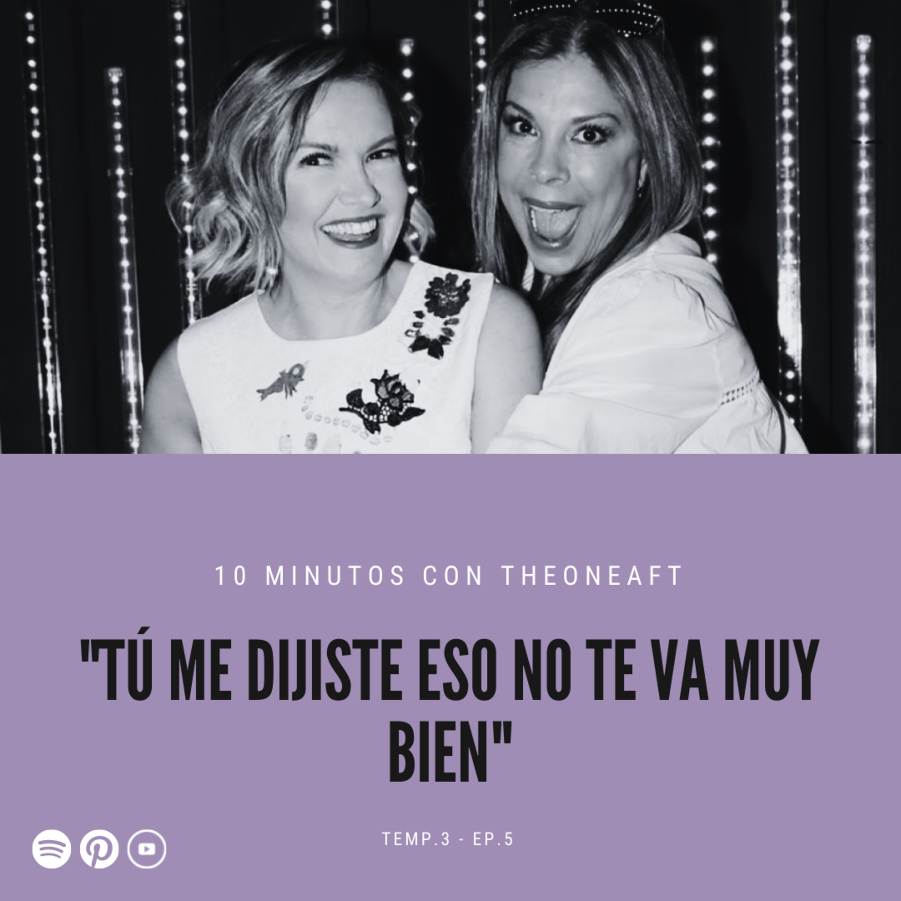T3. E5. Tú me dijiste eso no te va muy bien 😊 episode artwork