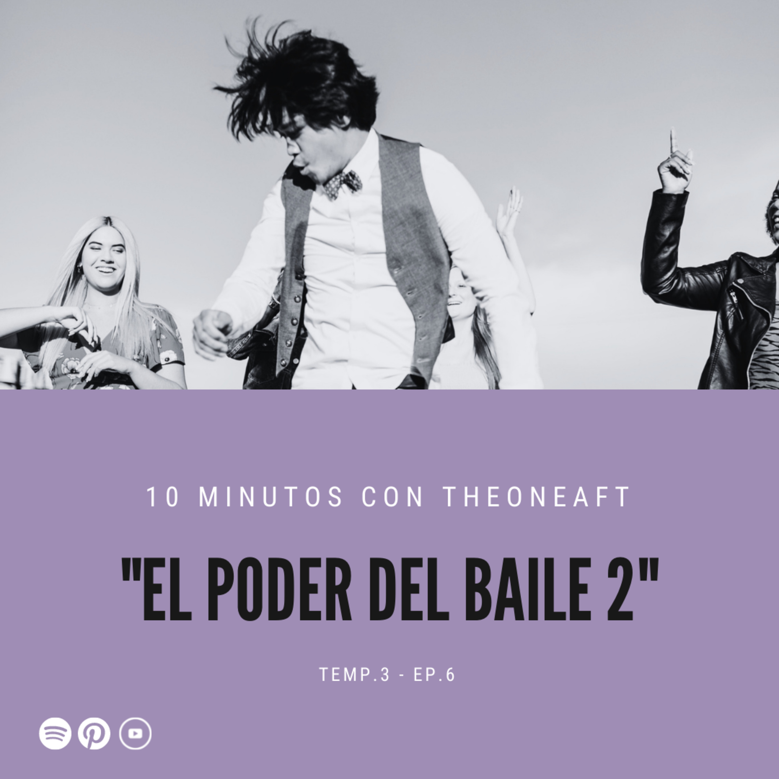 T3. E6. El Poder del Baile 2 💃🕺💃🕺 episode artwork