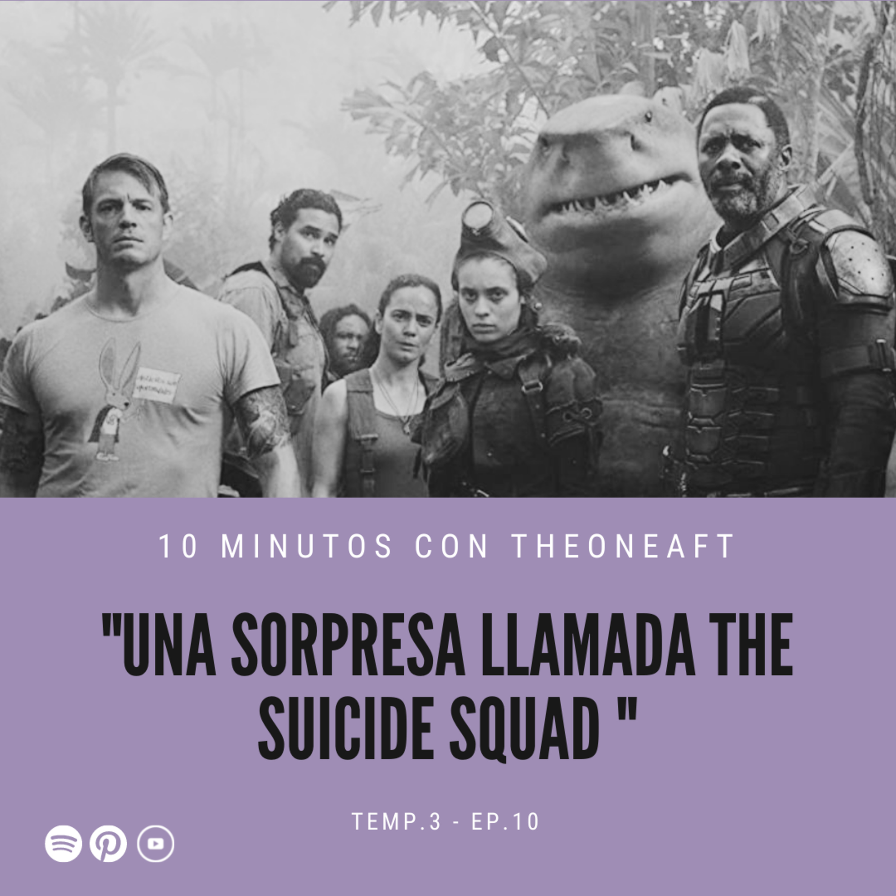 T3. E10. Una sorpresa llamada "The Suicide Squad"😲