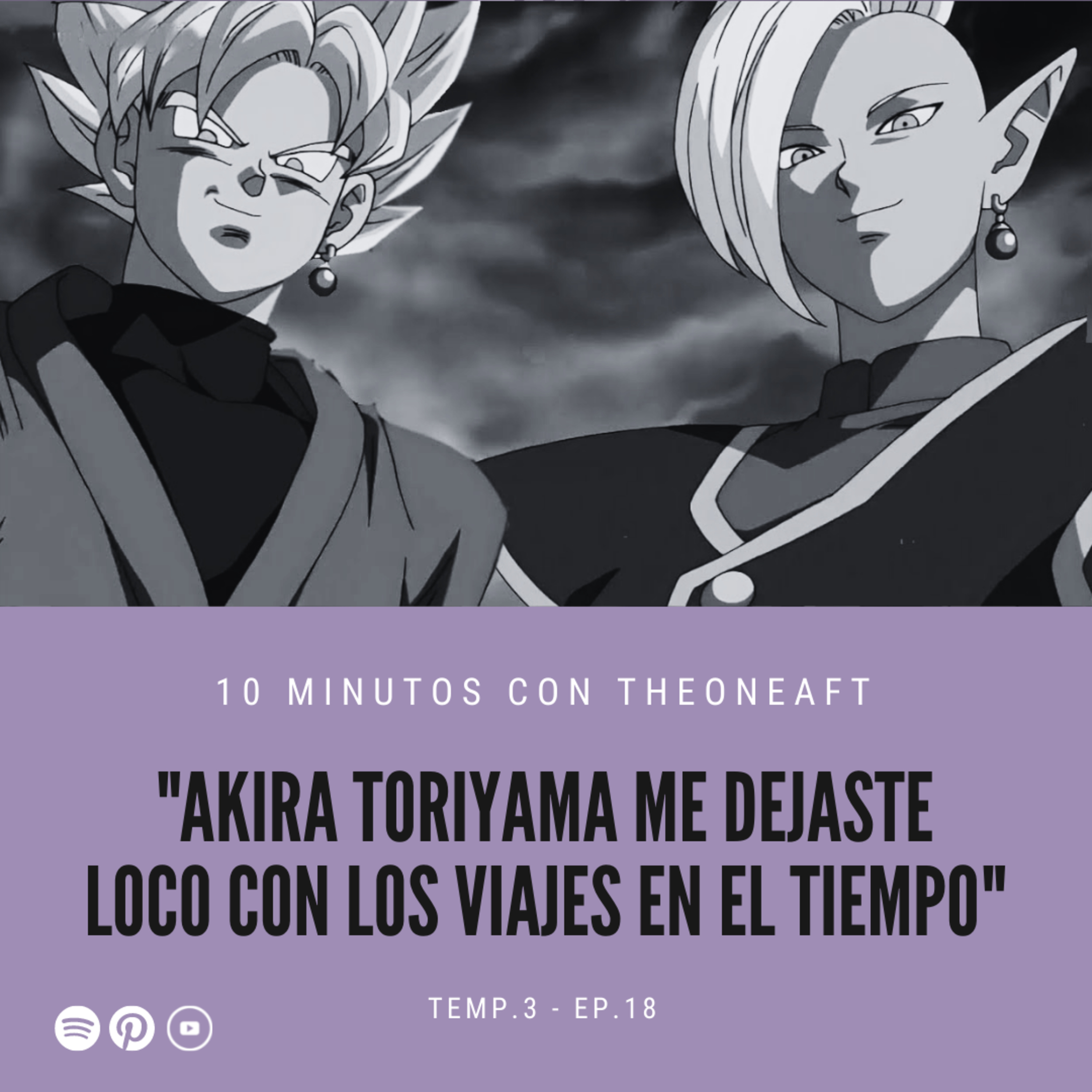 T3. E18. Akira Toriyama me dejaste loco con los viajes en el tiempo 😅 episode artwork