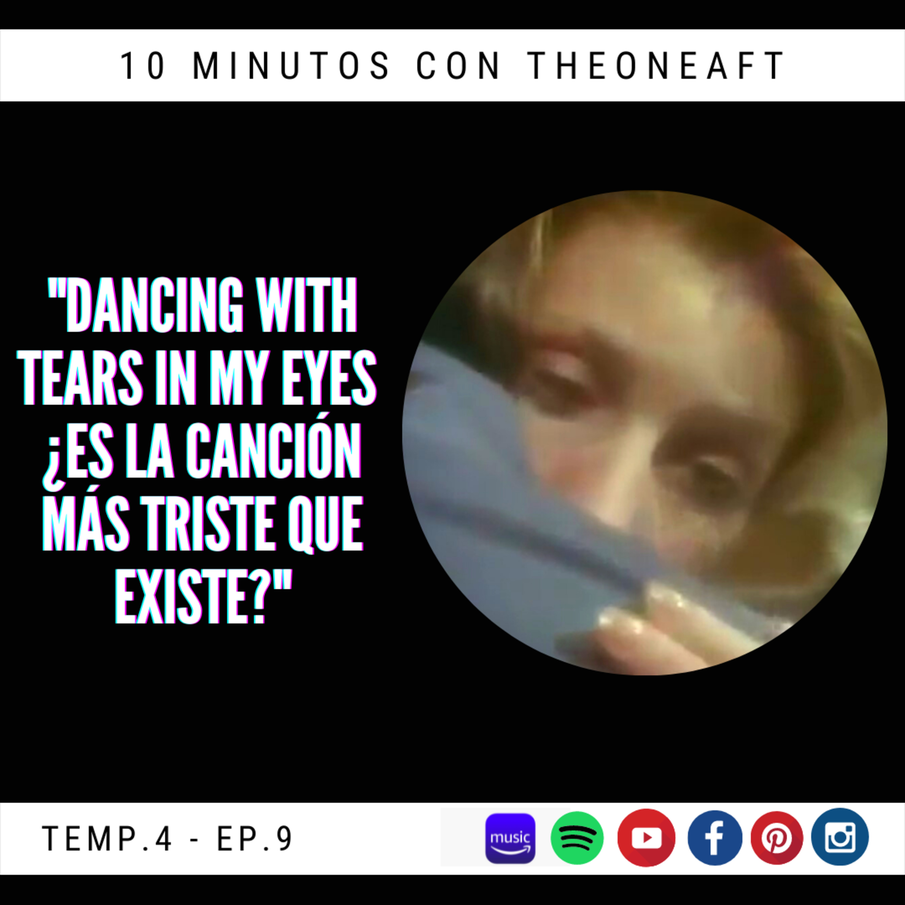 T4. E9. Dancing with tears in my eyes ¿Es la canción más triste que existe?😥