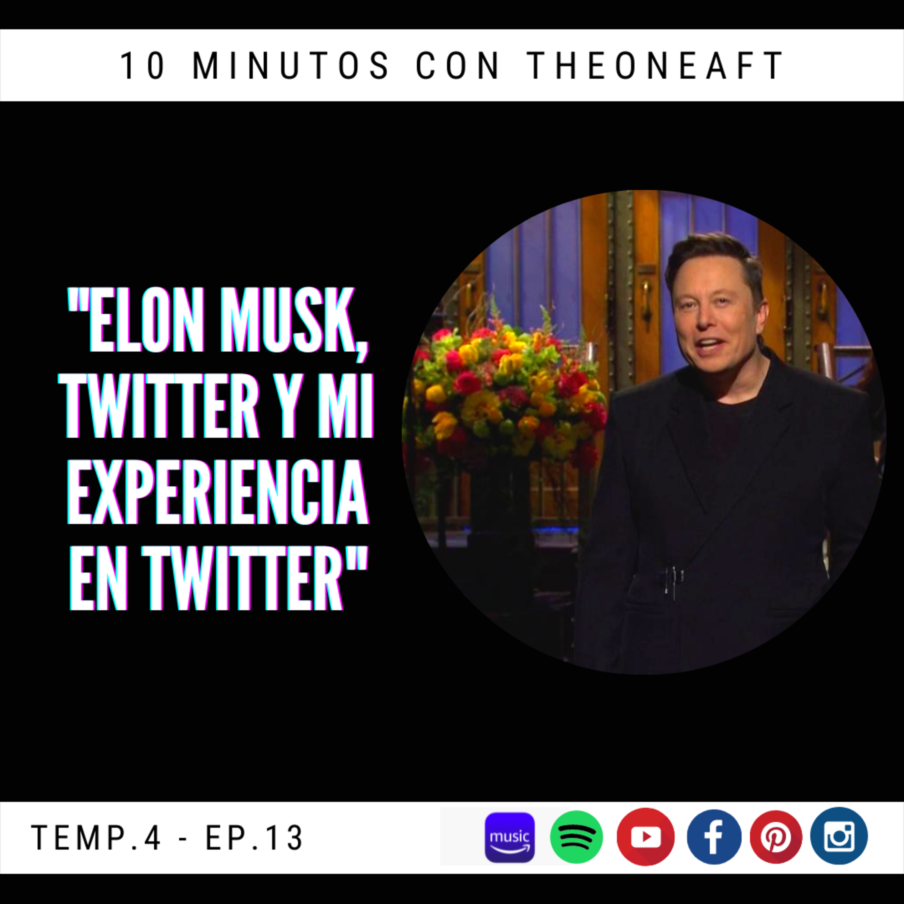 T4. E13. Elon Musk, Twitter y mi experiencia en Twitter episode artwork