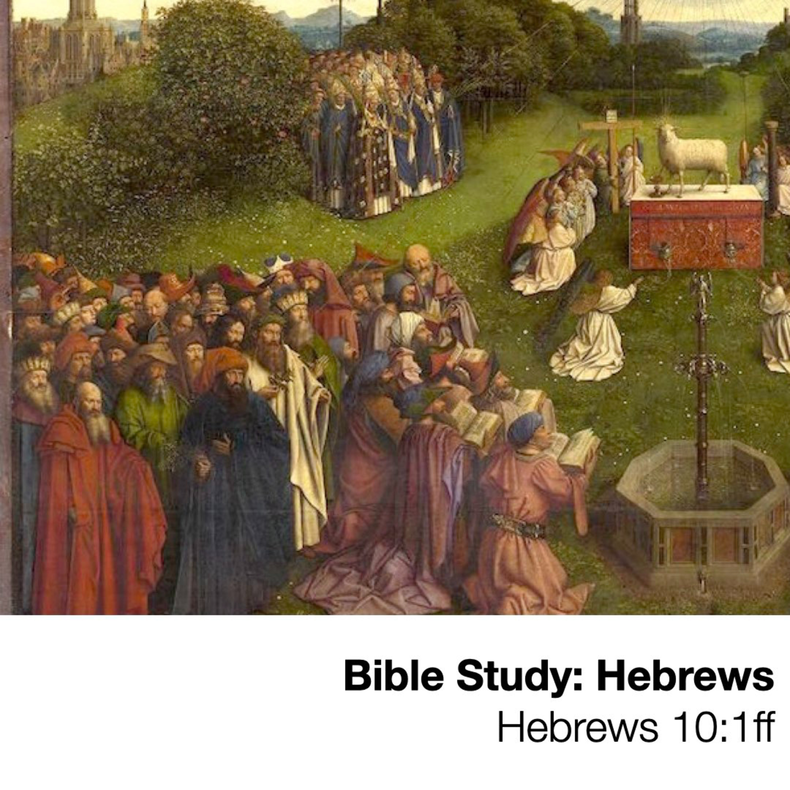 Bible Study: Hebrews -- Chapter 10:1-18