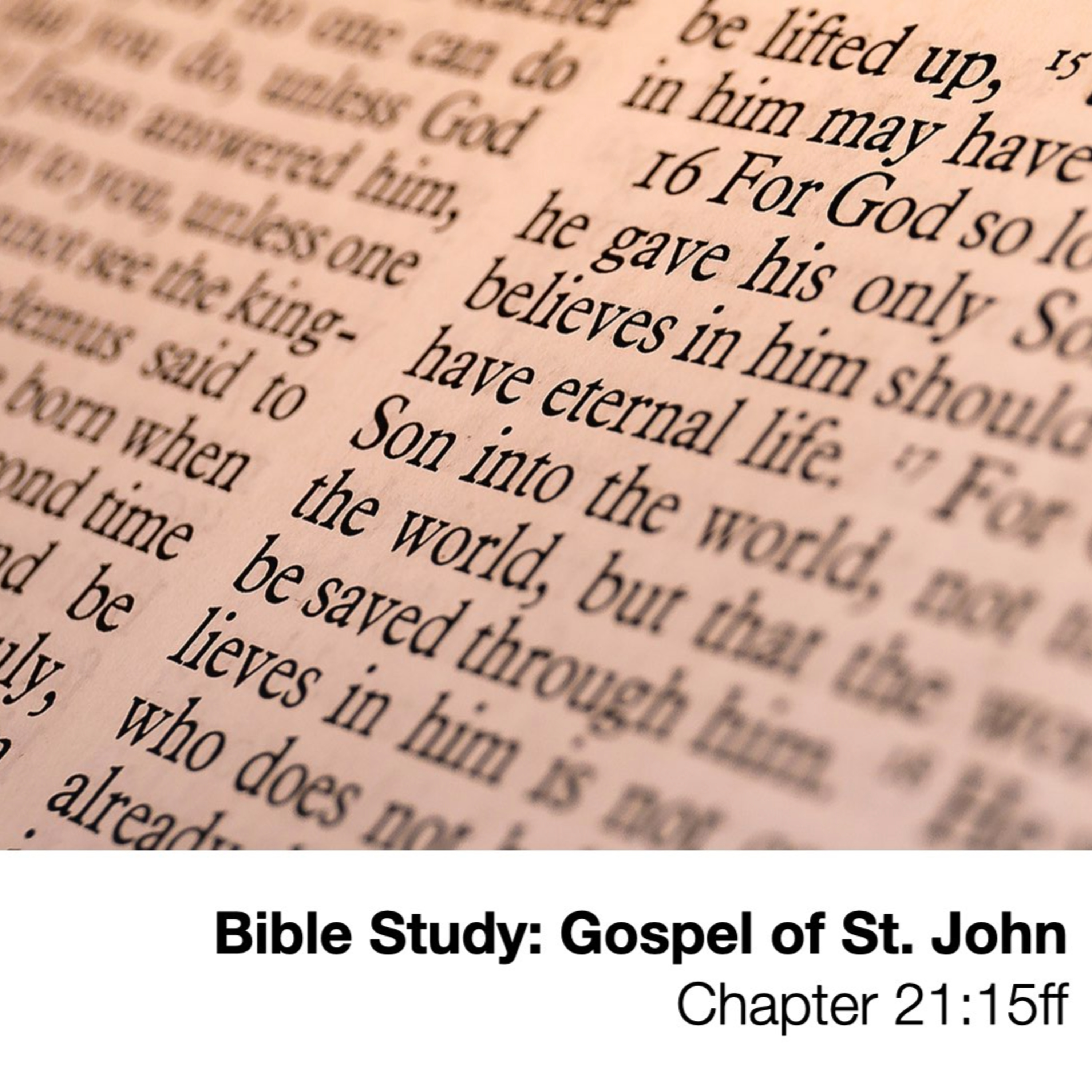 Bible Study: The Gospel of John Chapter 21:15ff