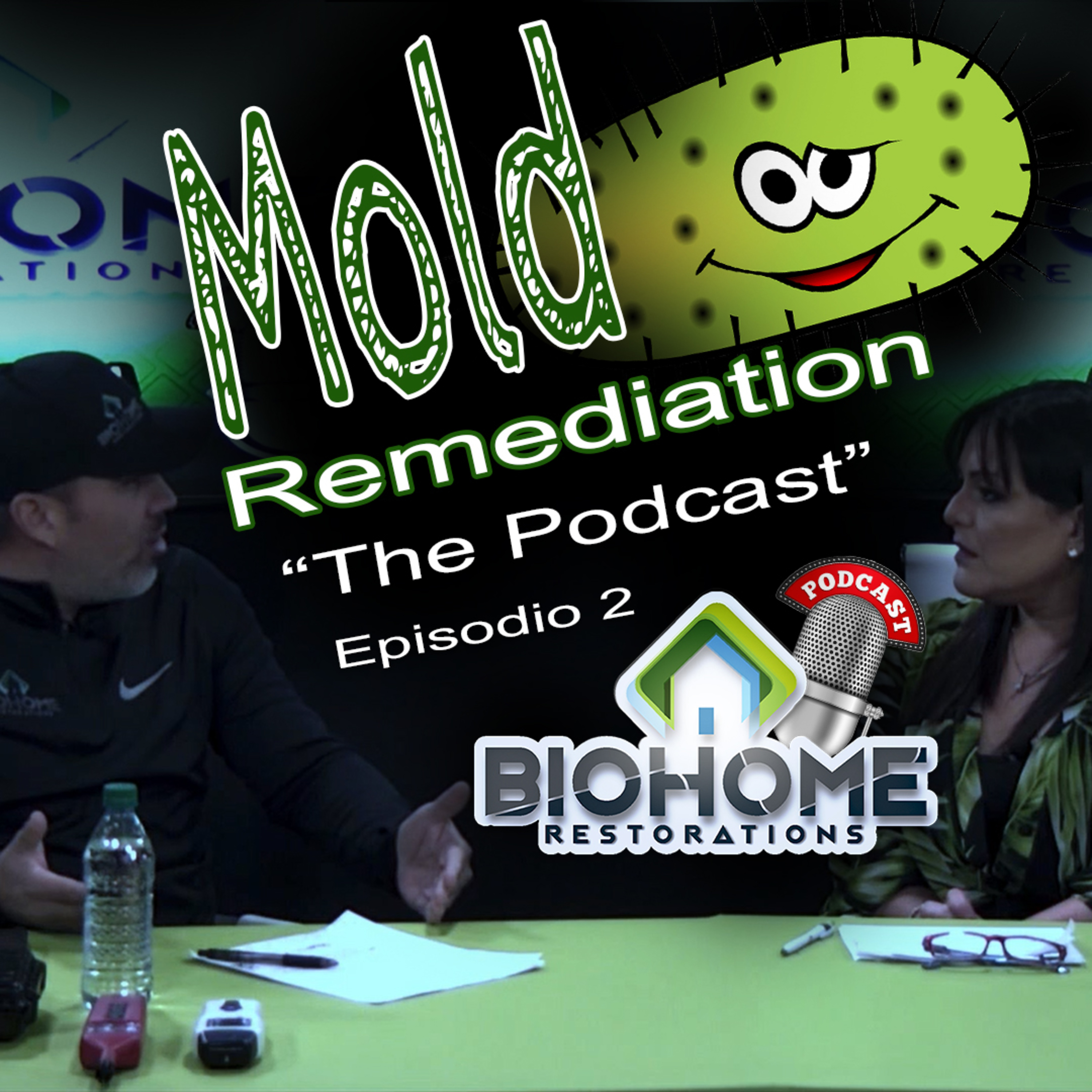 Mold Remediation Episodio 2 - Biohome Restorations "The Podcast"