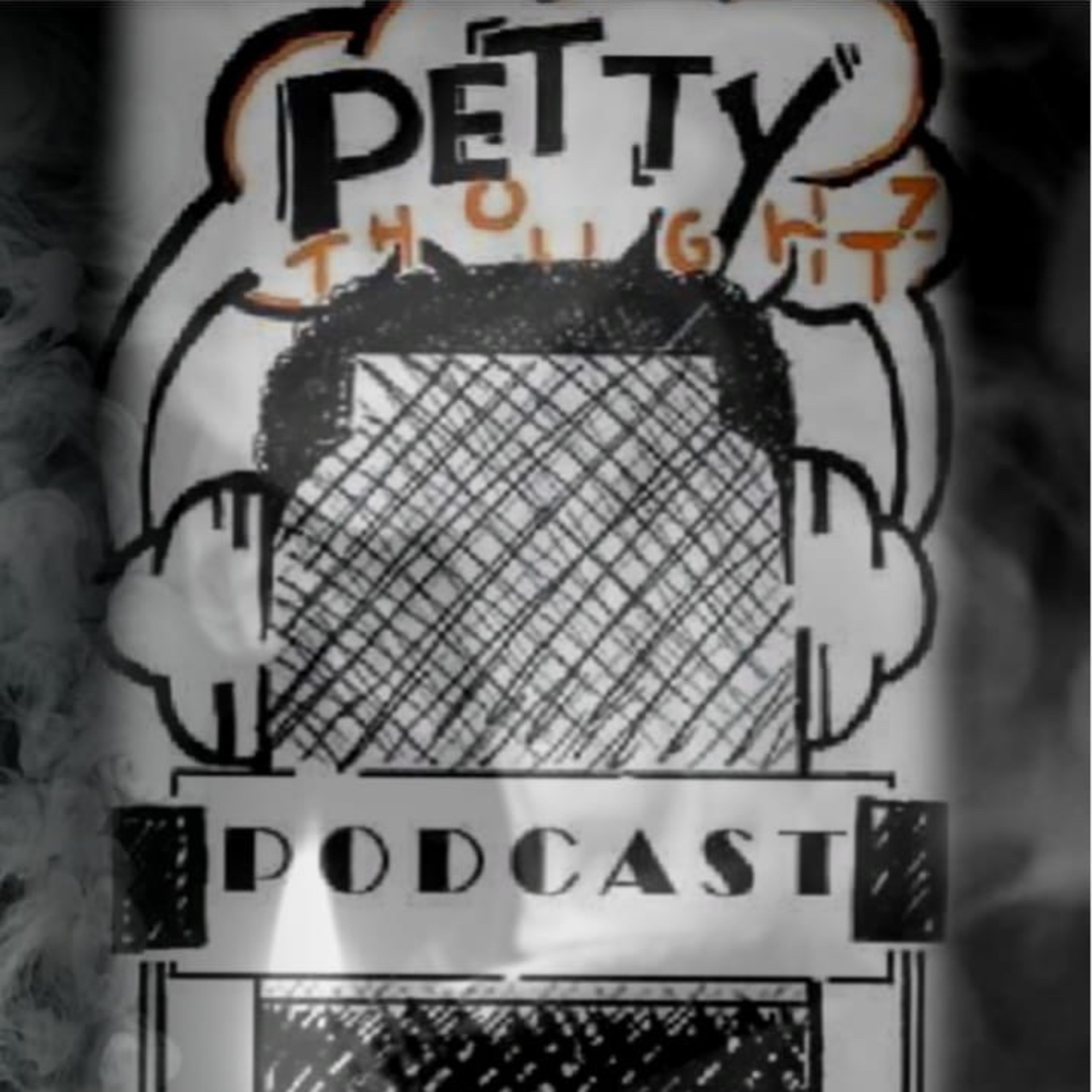 #ThePettyThoughtzPodcast Season 2 Episode 1 episode artwork