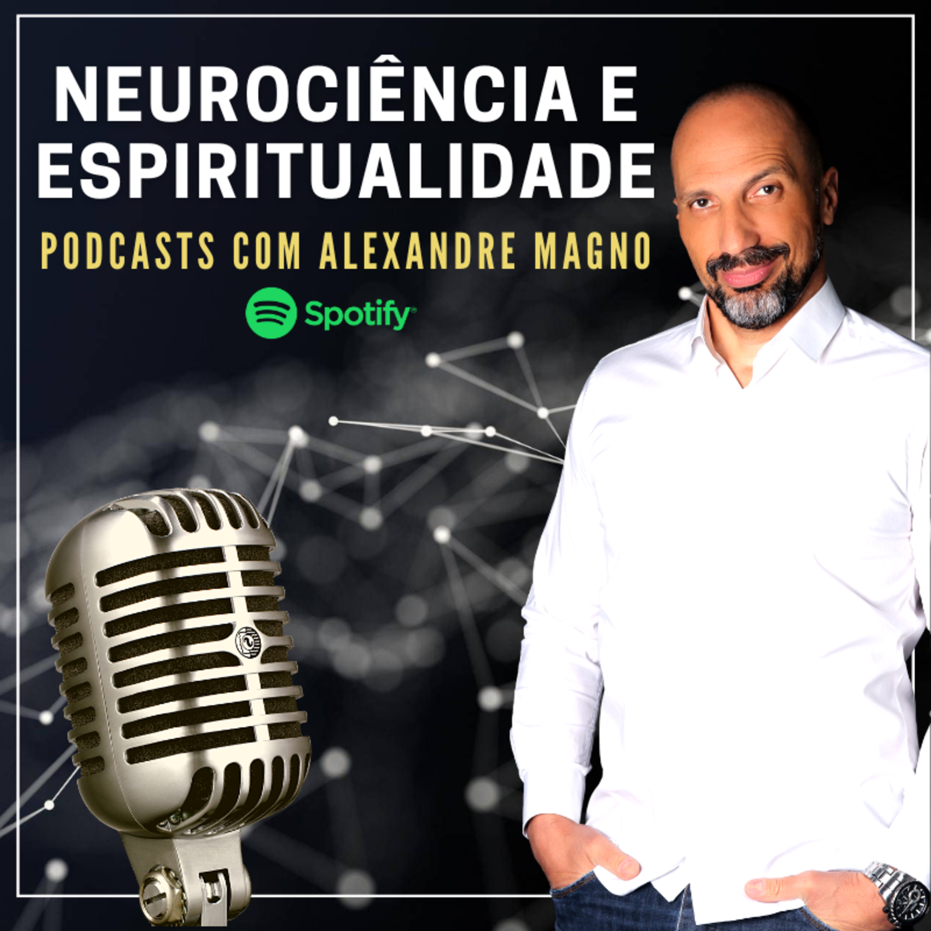 Alexandre Magno - Neurociência e Espiritualidade.
