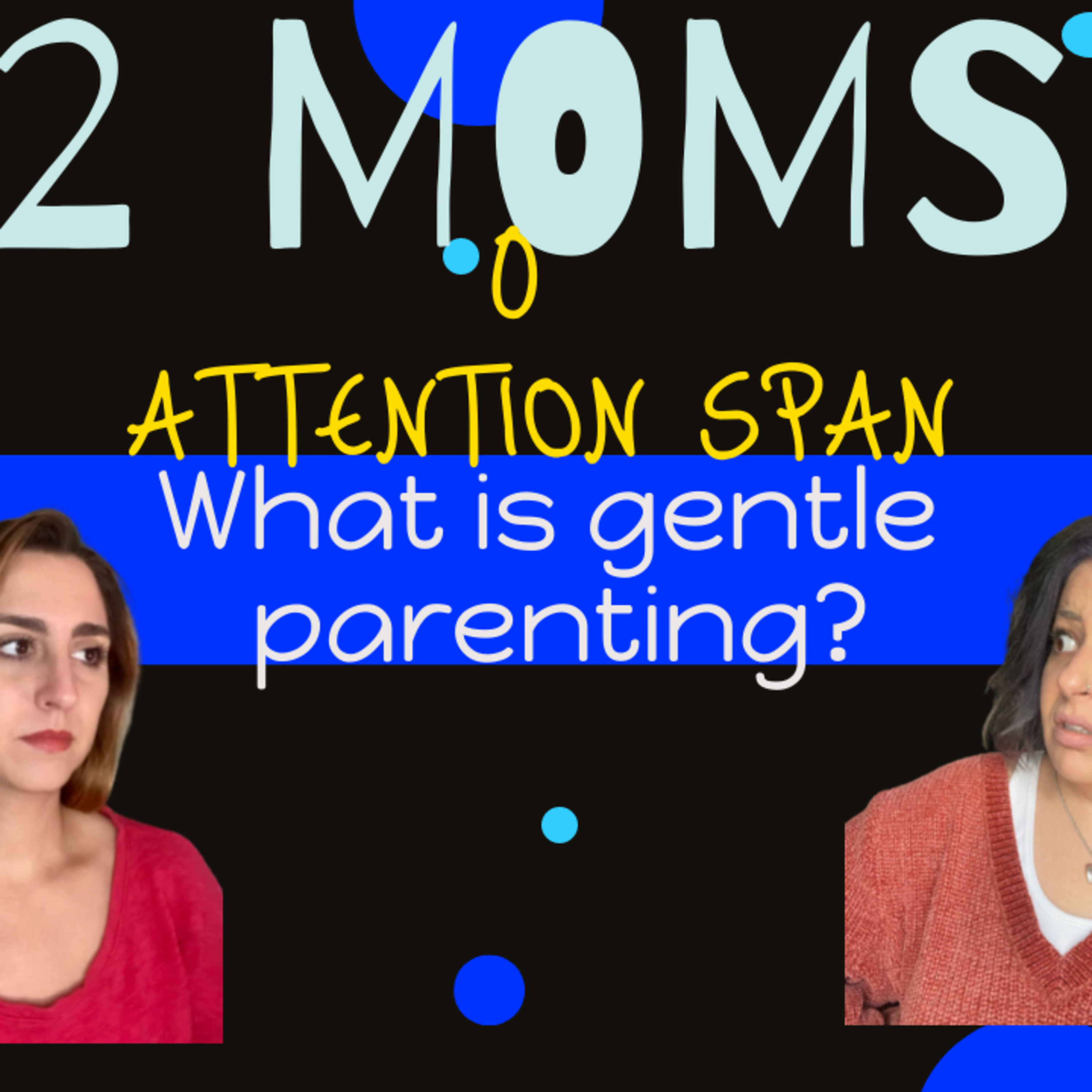 2 Moms 0 Attention Span