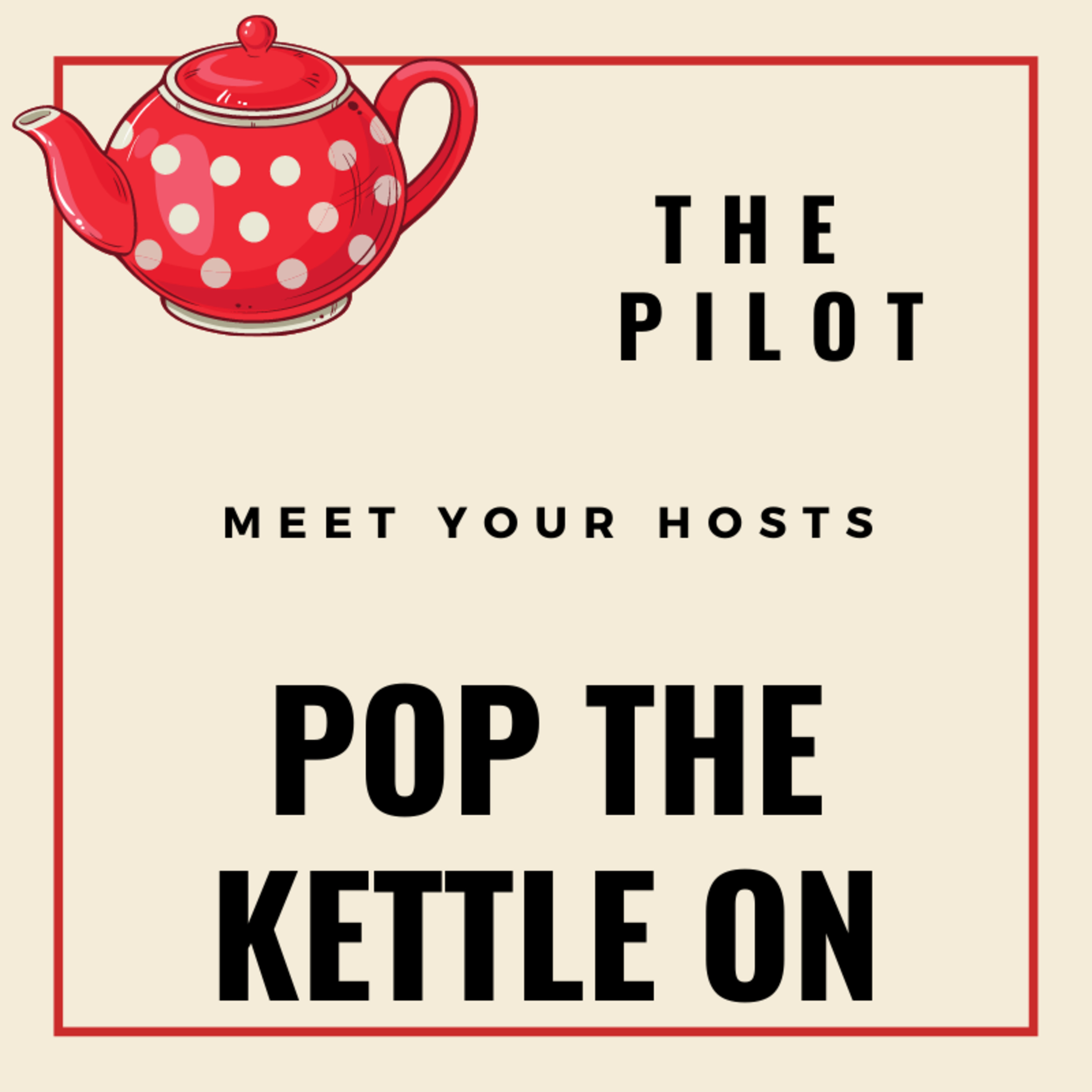 Pop The Kettle On