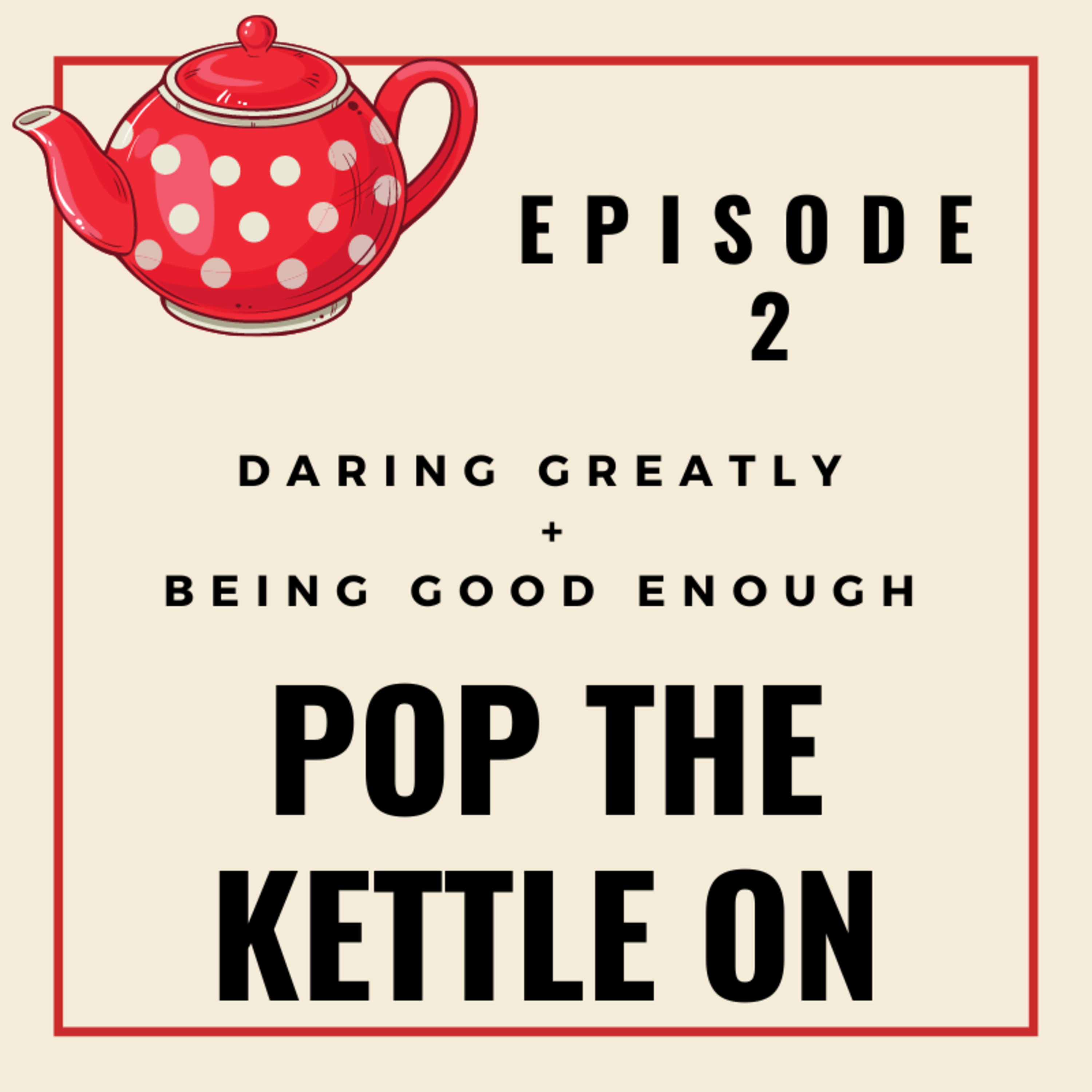Pop The Kettle On