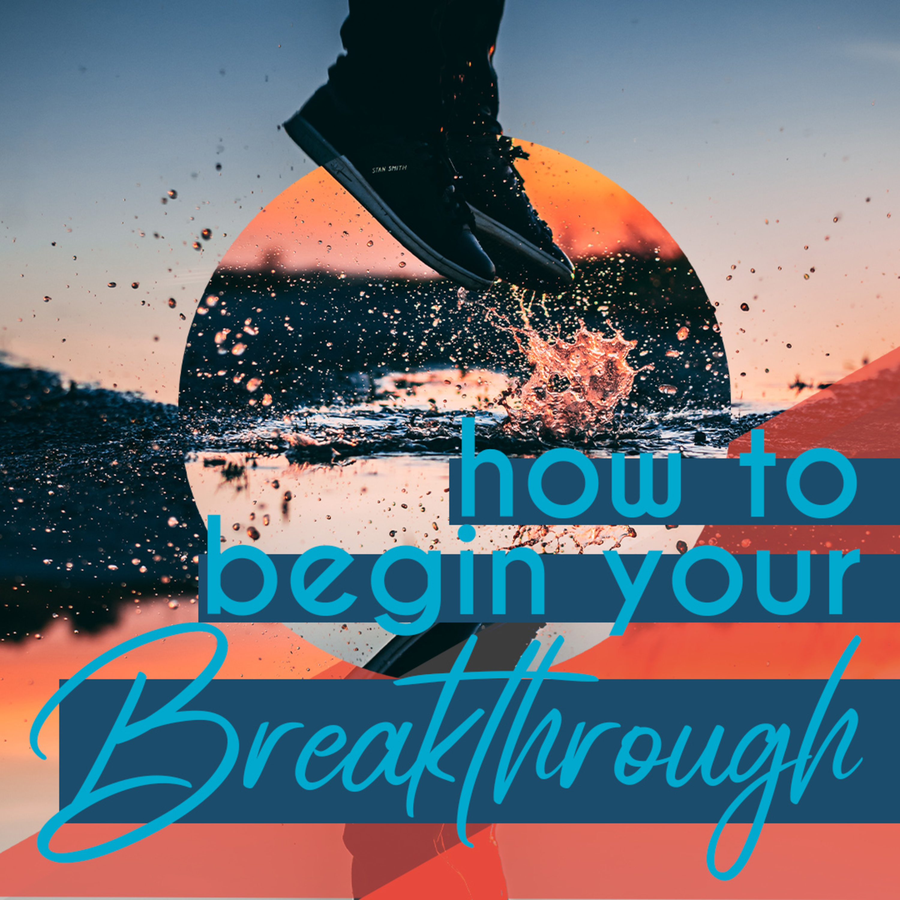 How To Begin Your Breakthrough episode artwork
