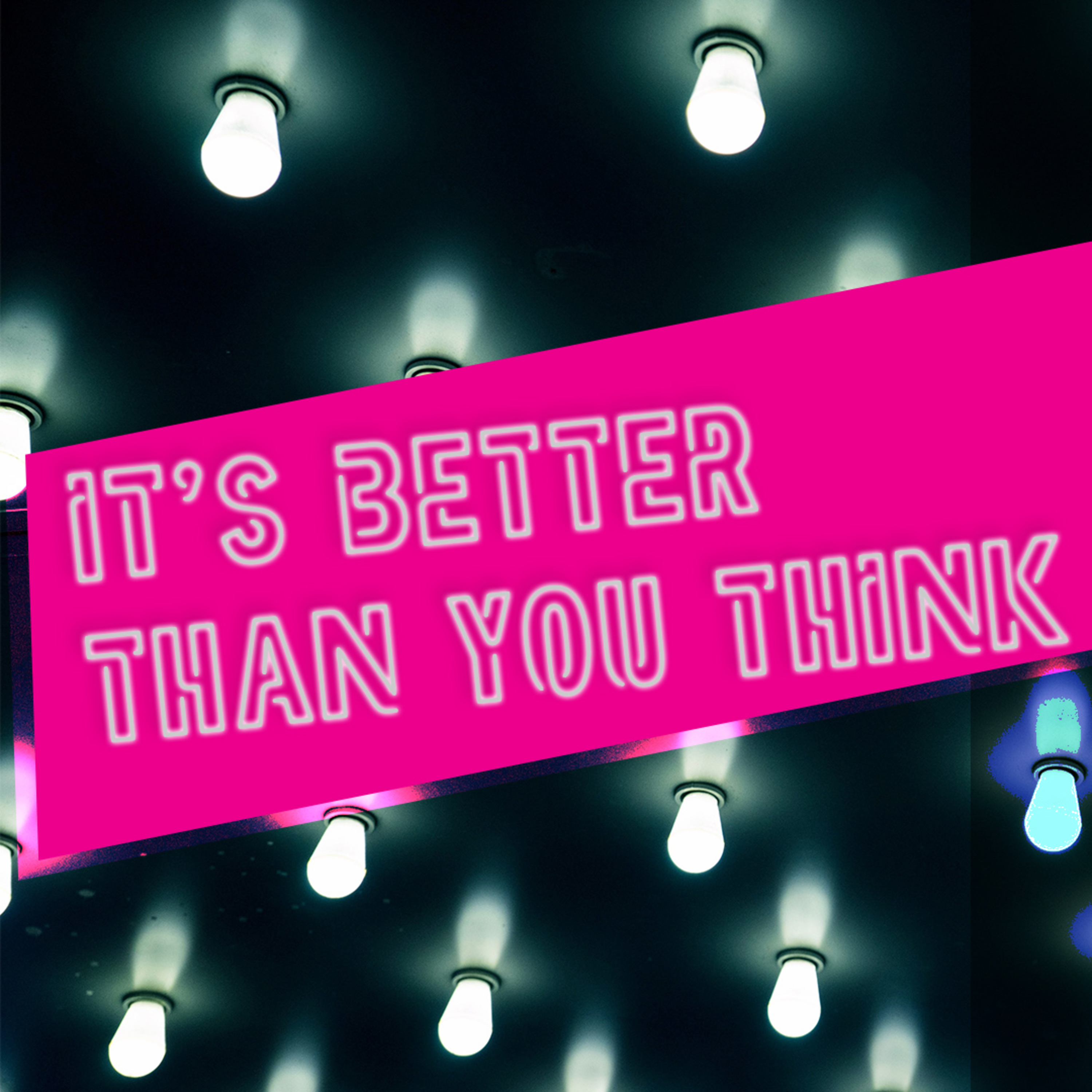 It's Better Than You Think episode artwork