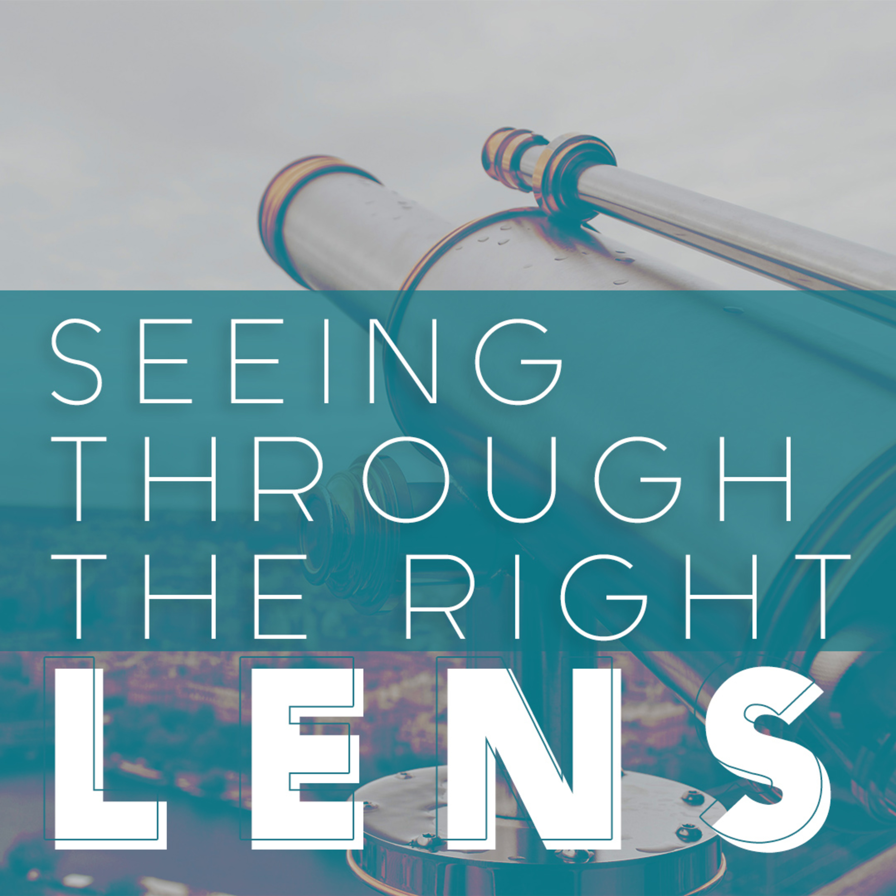 Seeing Through The Right Lens episode artwork